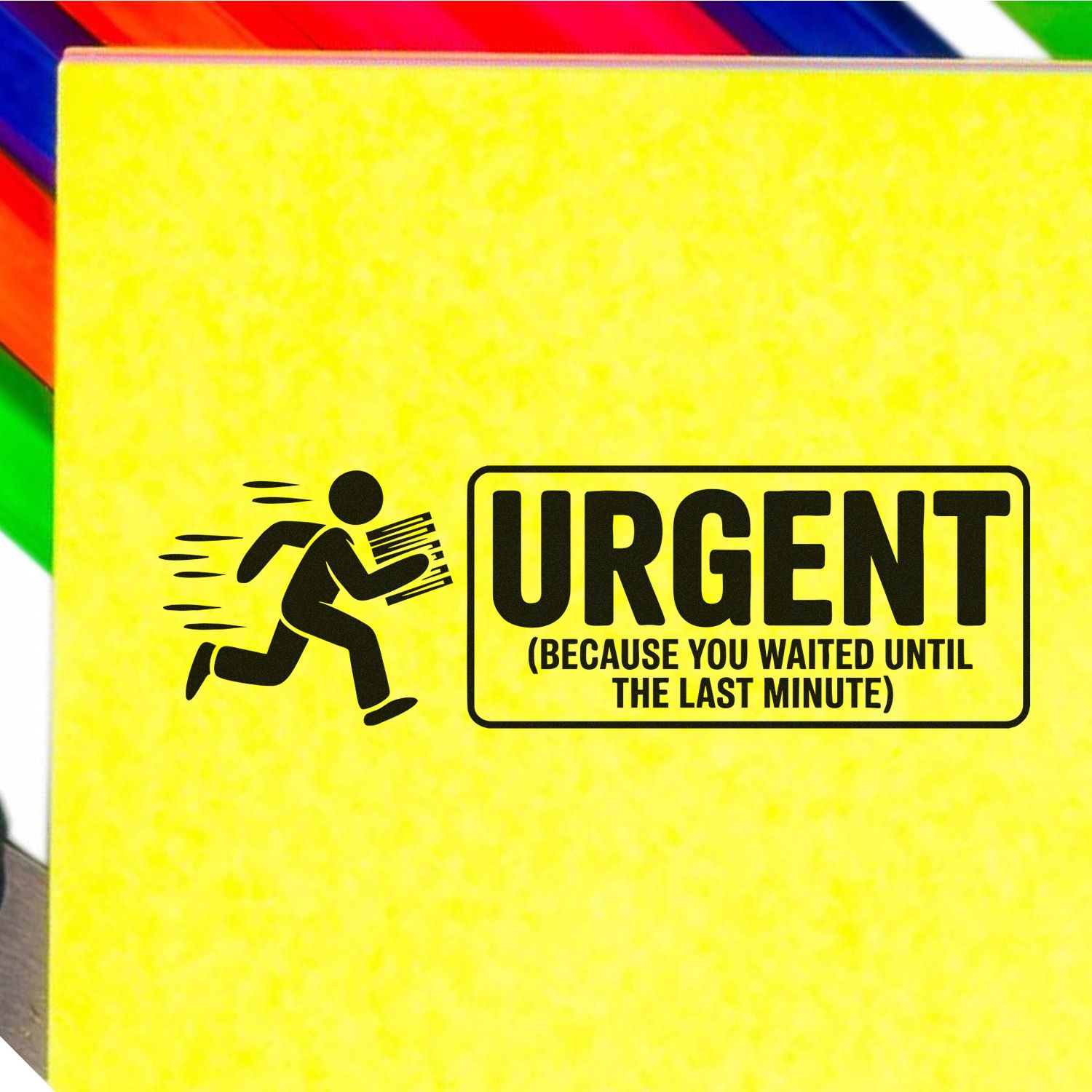 Urgent rubber stamp design with running icon and because you waited until the last minute slogan on yellow background.