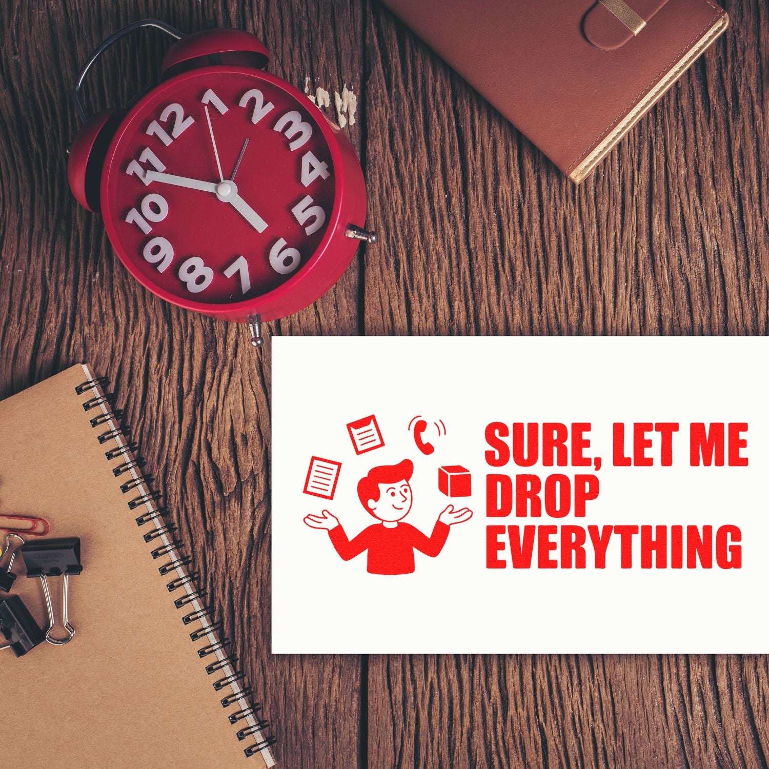 Custom rubber stamp with Sure, let me drop everything message for office paperwork and busy workdays.