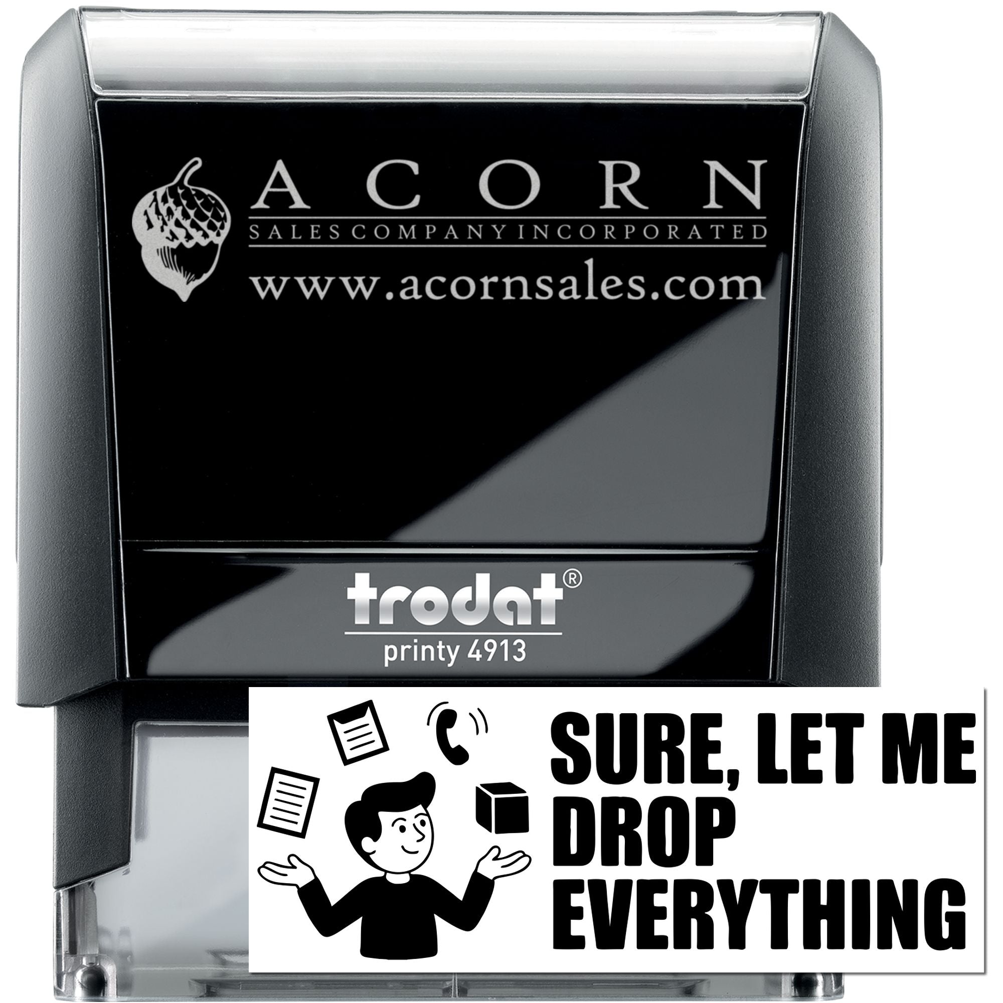 Trodat self-inking rubber stamps with custom business logo branding and a humorous Sure, let me drop everything office design.