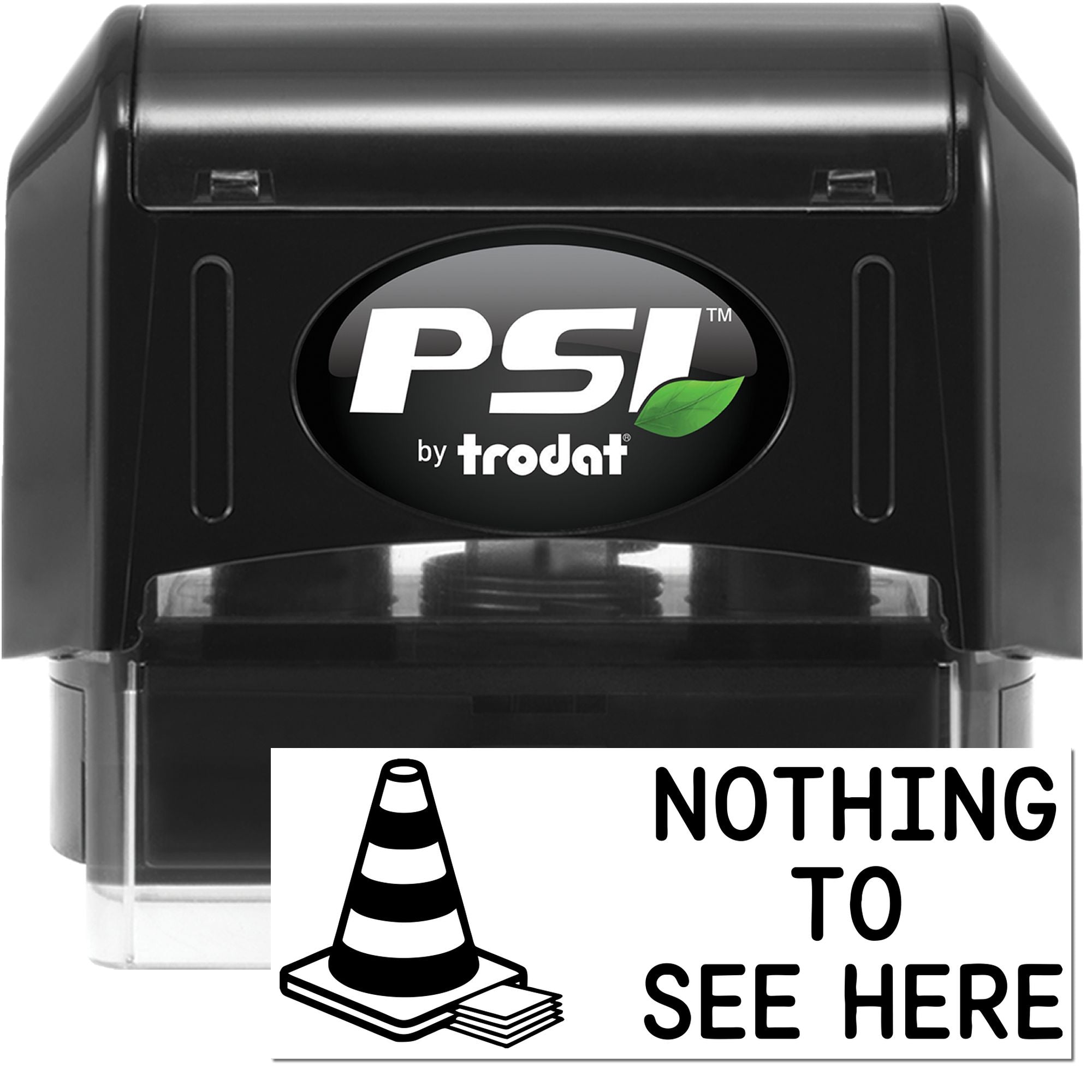 PSI by Trodat self-inking rubber stamp with Nothing to See Here cone design for office warnings and notices.