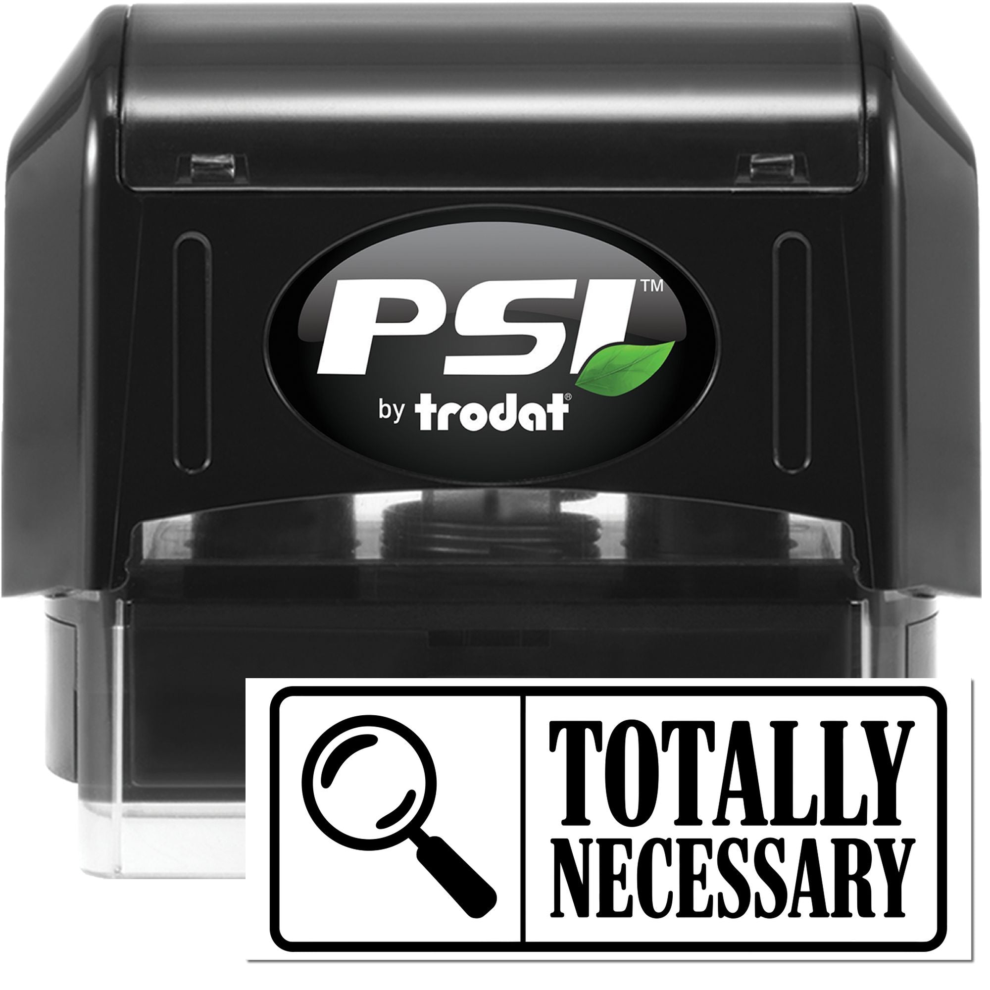 PSI by Trodat self-inking rubber stamp with Totally Necessary impression and magnifying glass icon.