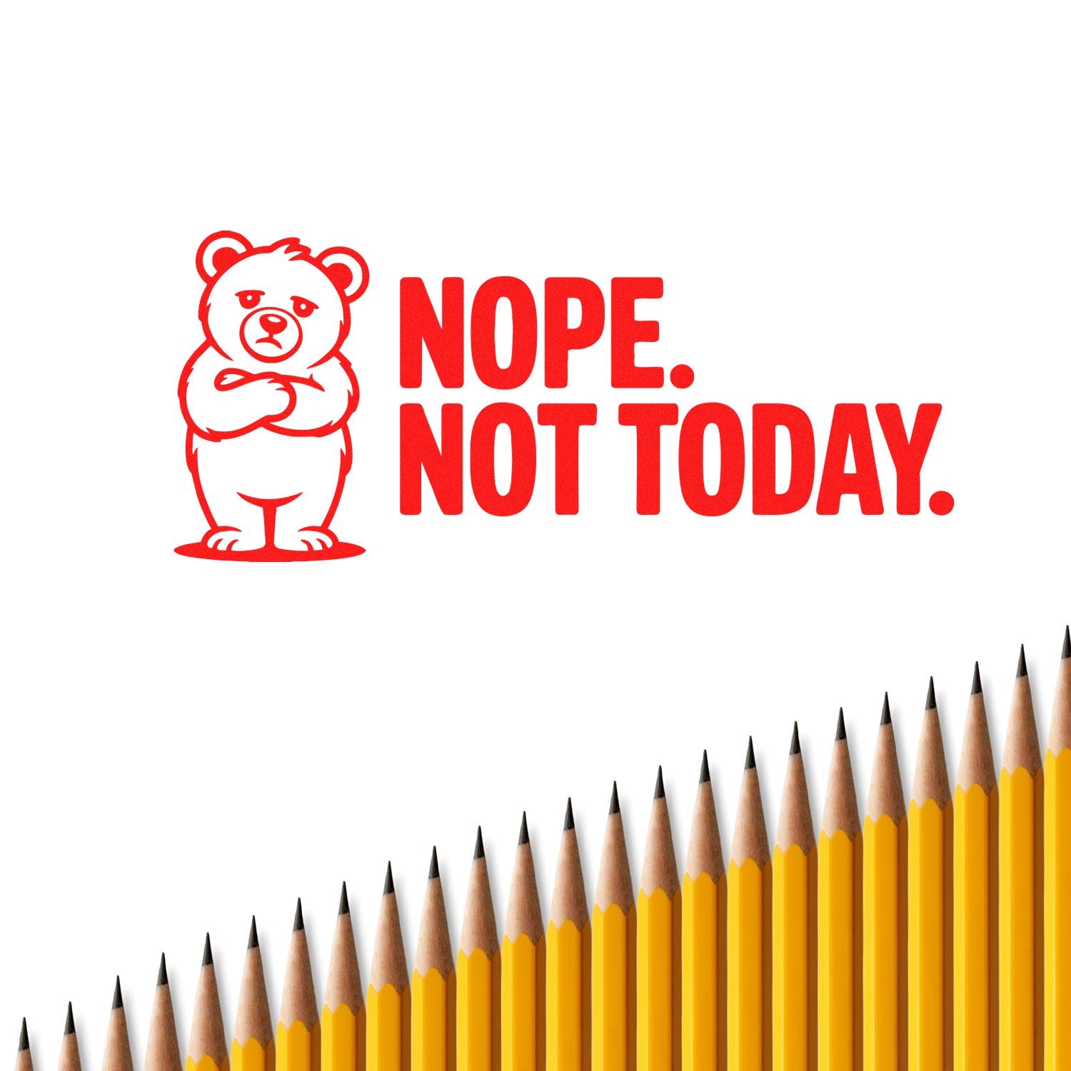 Nope, Not Today red bear rubber stamp design with pencils, a bold reject or office response stamp for stationery.