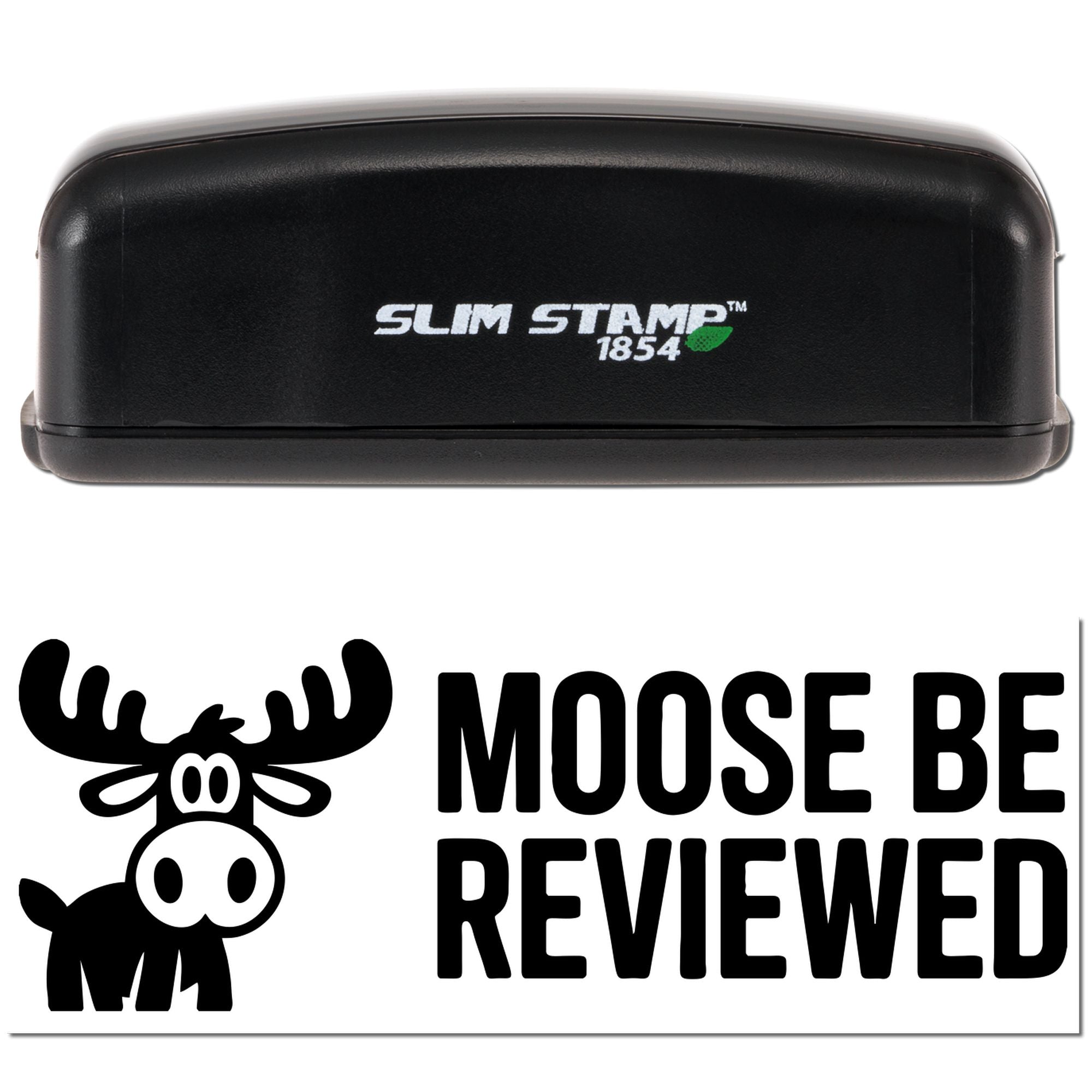 Slim Stamp 1854 custom rubber stamp featuring a moose graphic and Moose Be Reviewed text for playful office use.