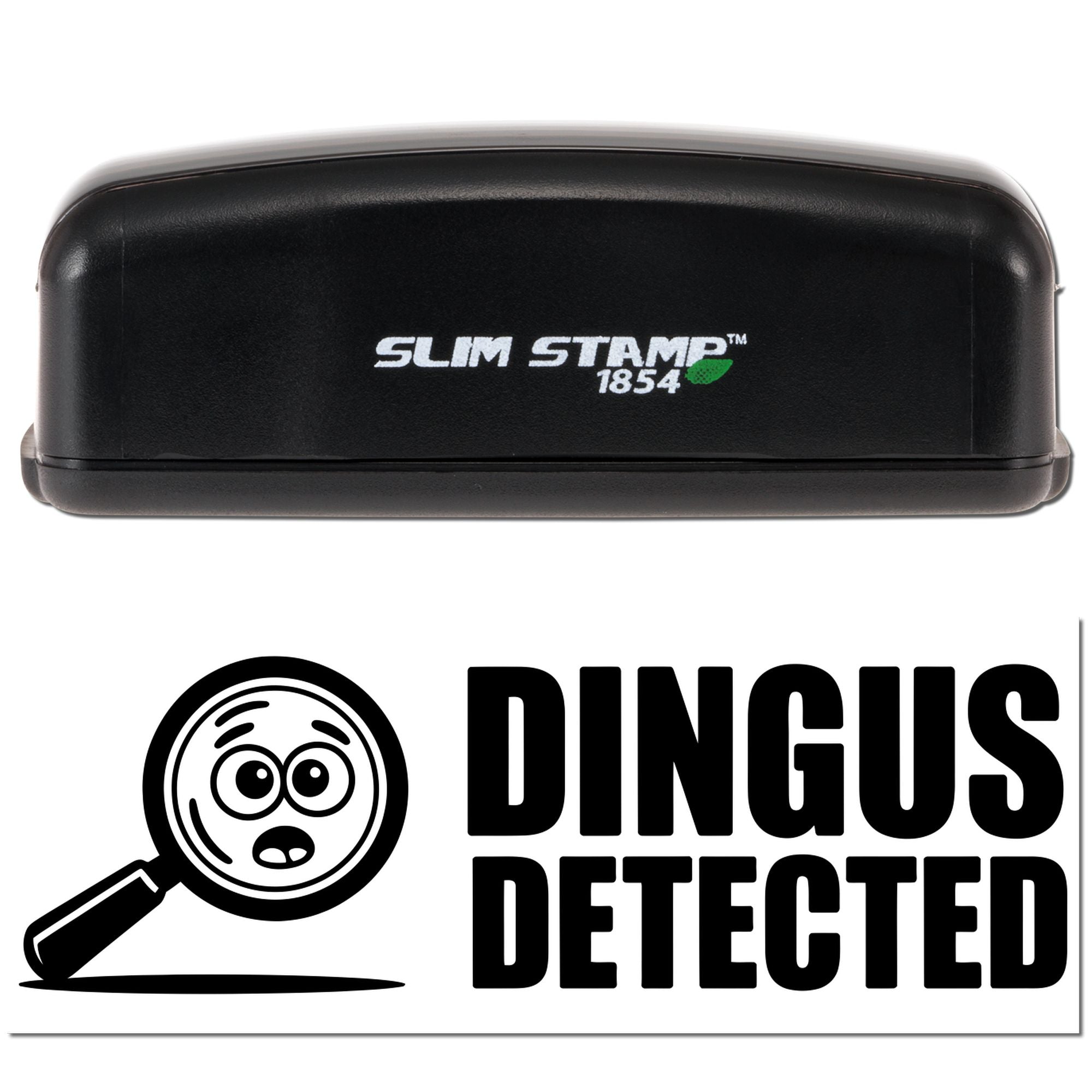 Slim Stamp 1854 rubber stamp with Dingus Detected graphic, featuring magnifying glass face icon and bold lettering.