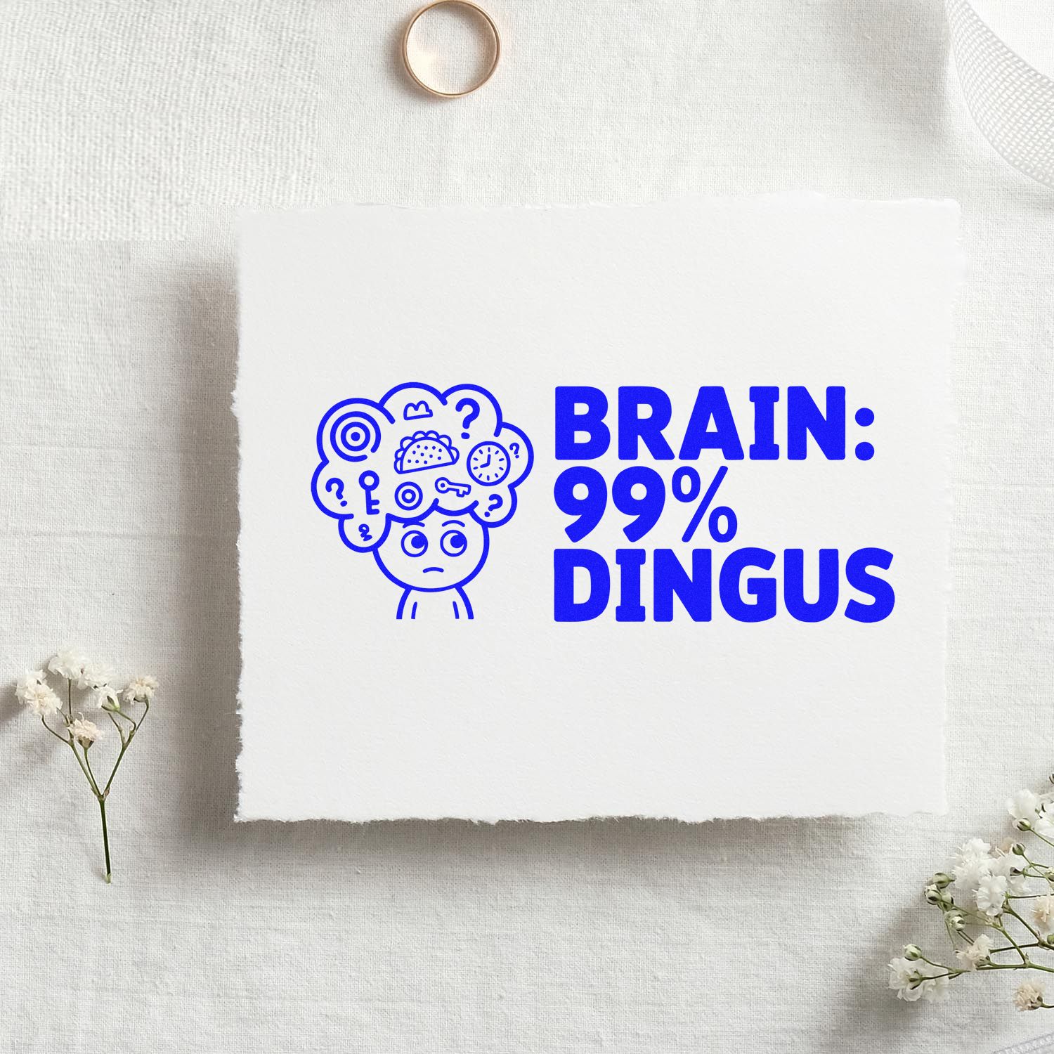 Custom rubber stamp design with cartoon brain and Brain: 99% Dingus quote for novelty crafts and apparel.