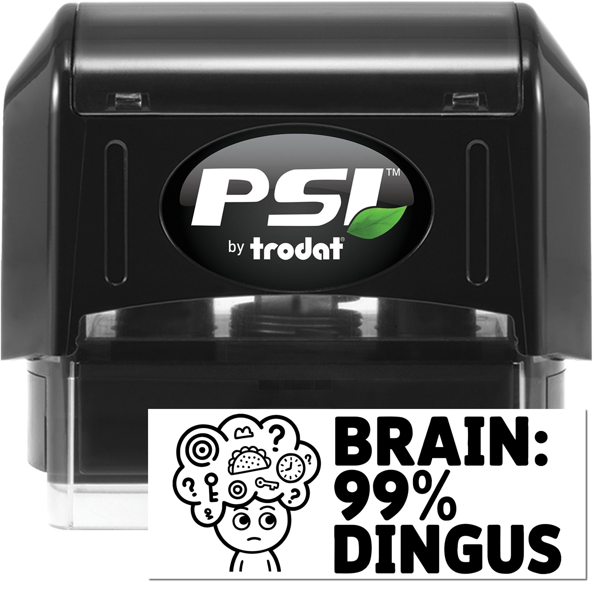 PSI by Trodat self-inking rubber stamp with funny Brain: 99% Dingus imprint for custom office or novelty stamping.