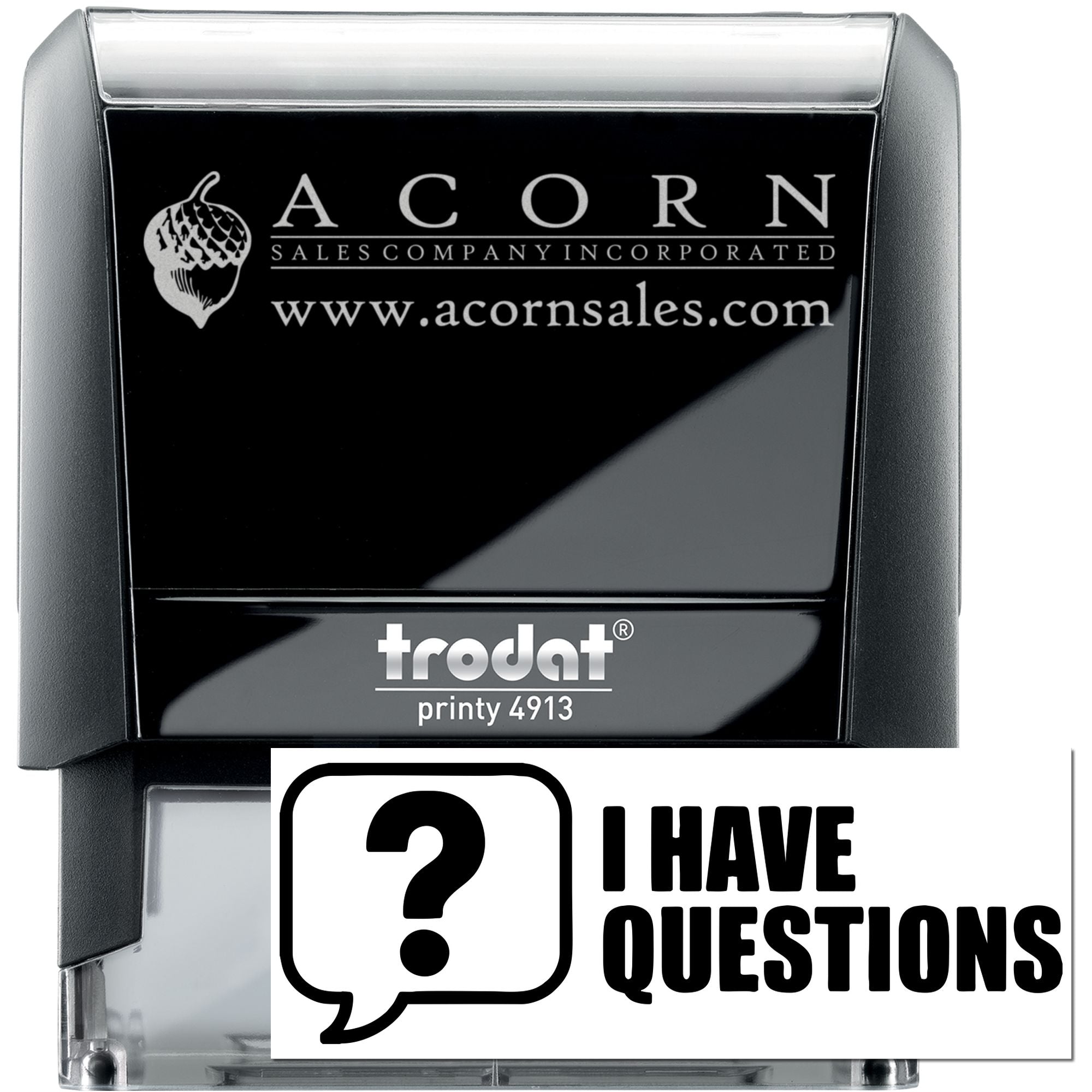 Trodat Printy 4913 custom self-inking rubber stamp with Acorn Sales Company logo, website, and I Have Questions design.