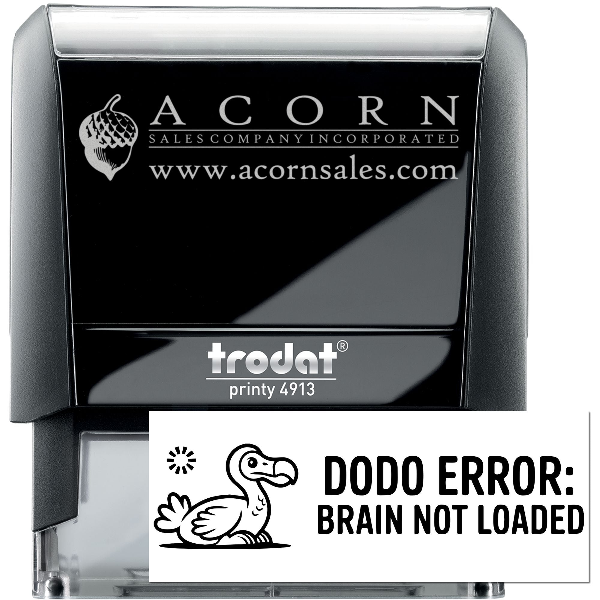 Custom self-inking rubber stamp, Trodat Printy 4913, with Acorn Sales logo and sample imprint reading Dodo error: Brain not loaded.