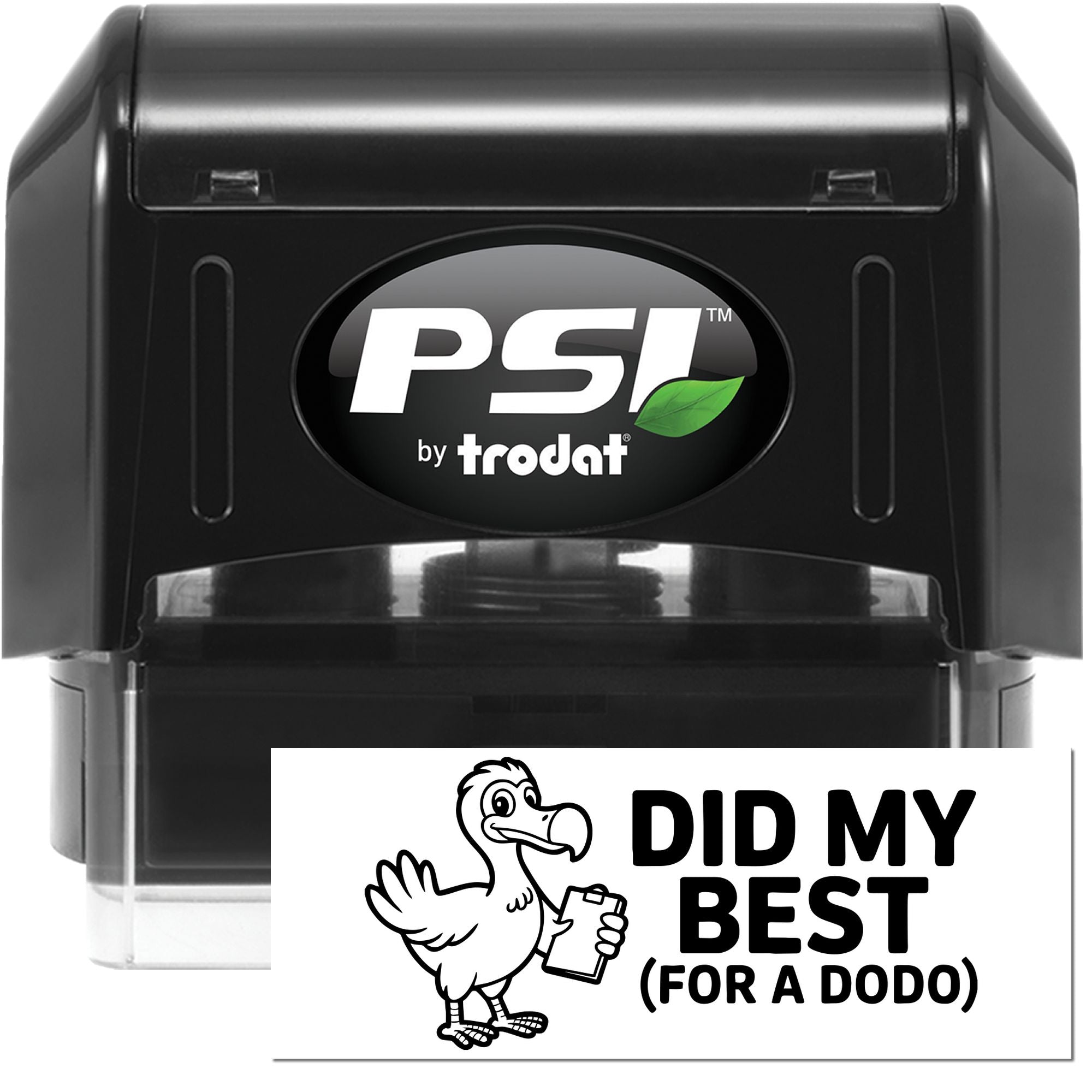 PSI by Trodat self-inking custom rubber stamp with Did My Best (For a Dodo) dodo design for office use.