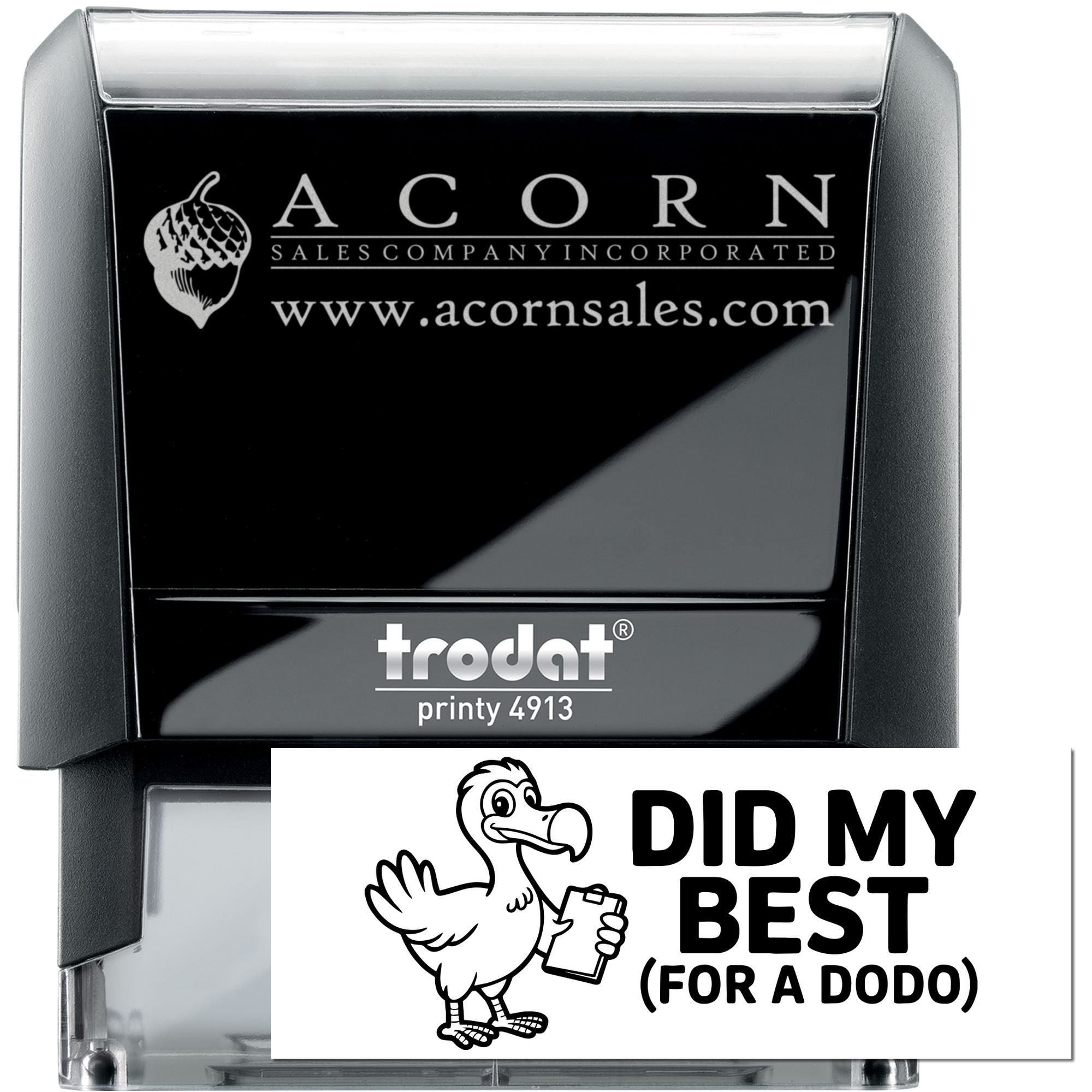 Trodat Printy 4913 custom self-inking rubber stamp with Acorn Sales logo and Did My Best (For a Dodo) imprint