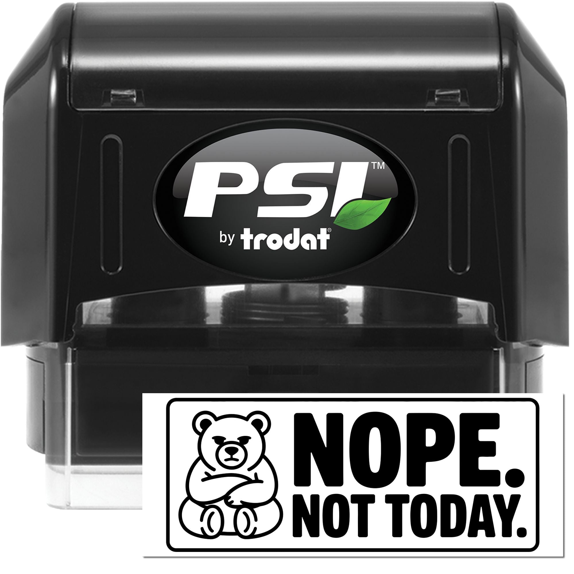 PSI by Trodat self-inking rubber stamp with NOPE. NOT TODAY. bear design for bold office or personal rejection messages.