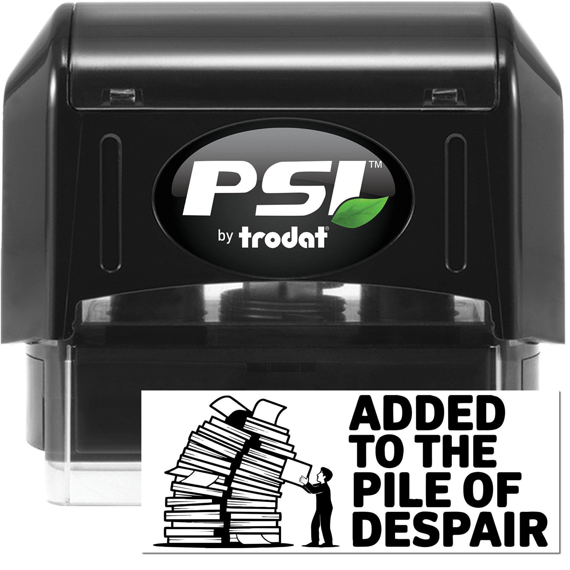 PSI by Trodat self-inking rubber stamp with Added to the pile of despair office humor design for paperwork and document marking