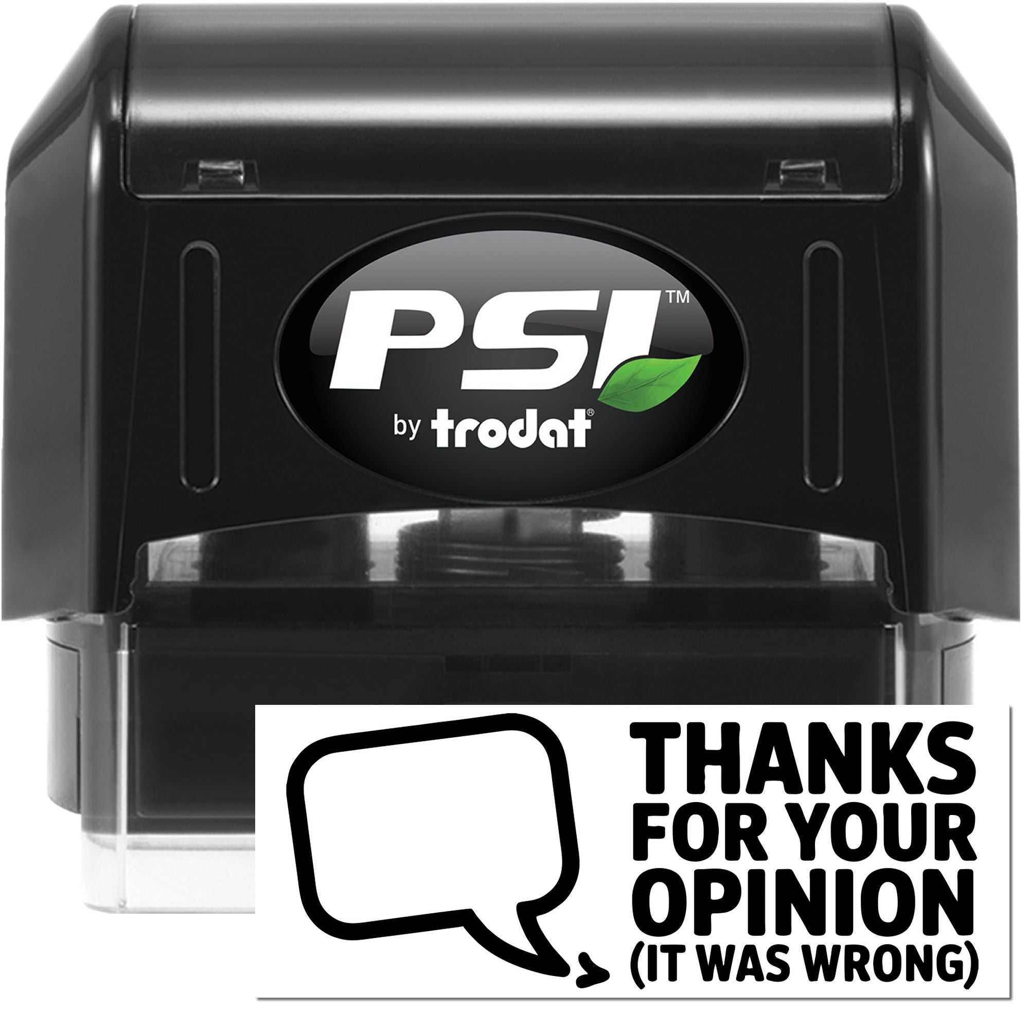 PSI by Trodat self-inking rubber stamp with Thanks for your opinion (it was wrong) imprint for humorous office use.
