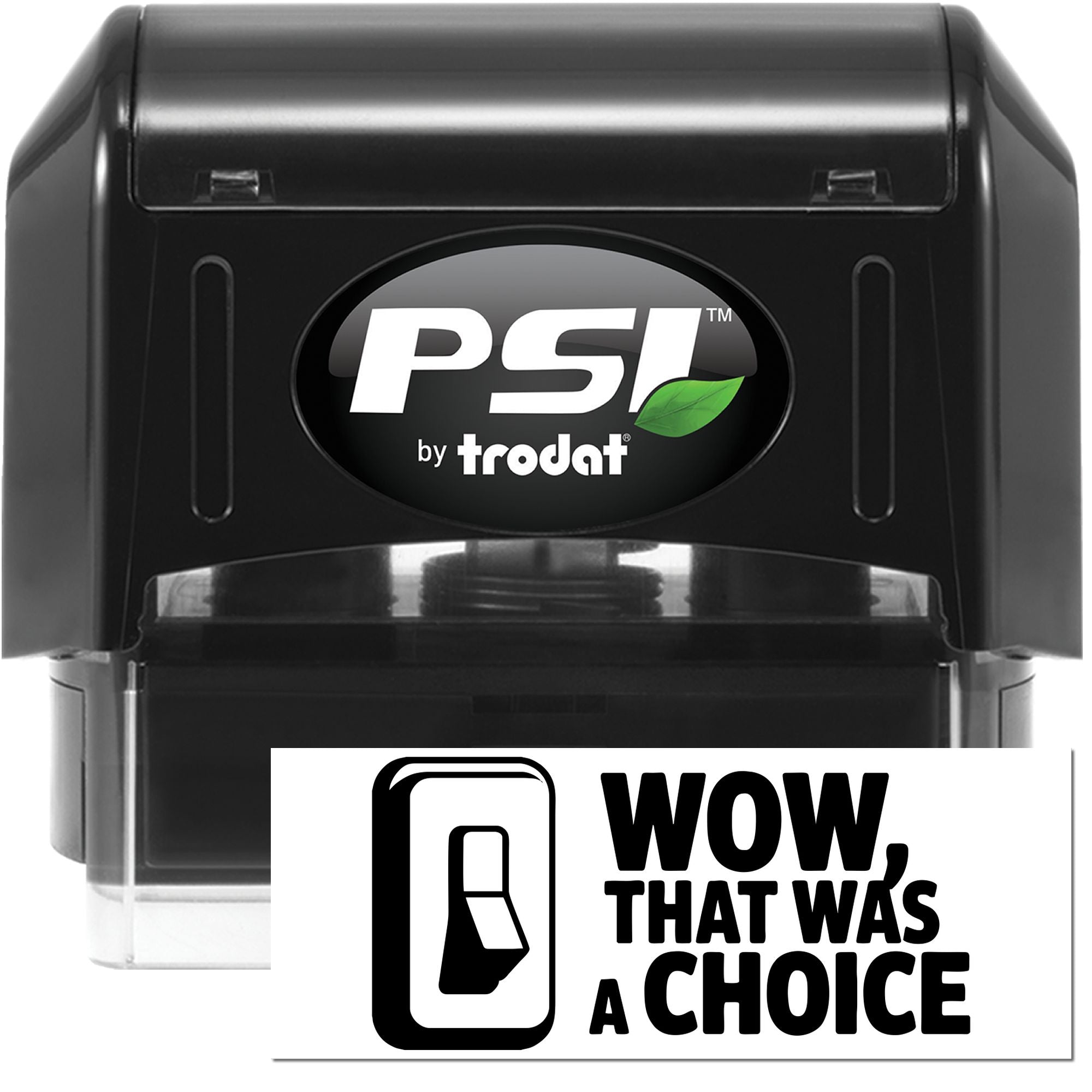 PSI by Trodat self-inking rubber stamp with Wow, that was a choice imprint for bold novelty office stamping.