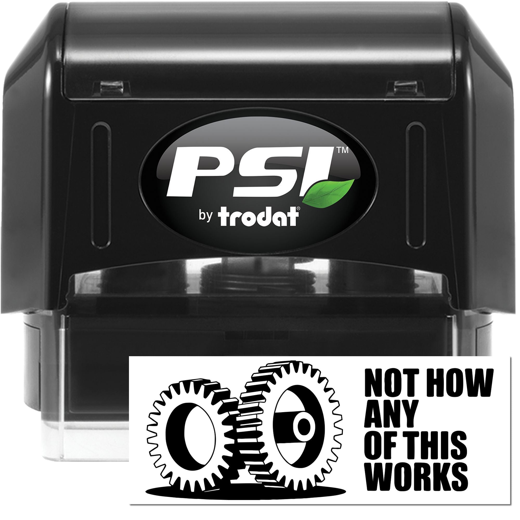PSI by Trodat self-inking rubber stamp with custom gear design and Not Now, Any of This Works imprint.