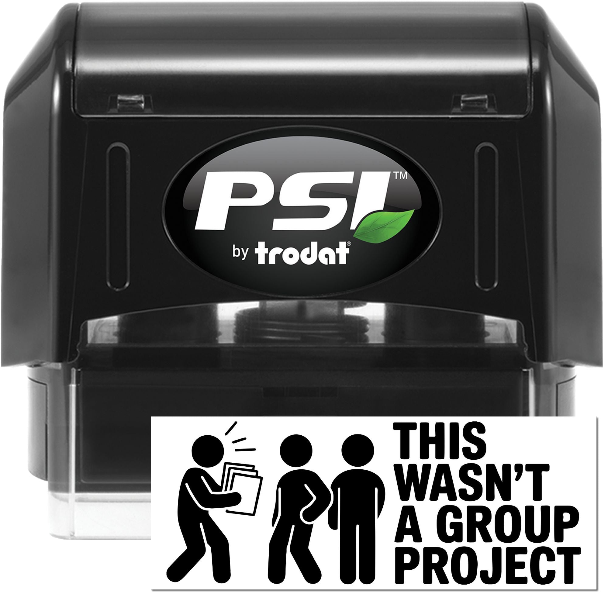 PSI by Trodat self-inking rubber stamp with This Wasnt a Group Project imprint for office and teacher use