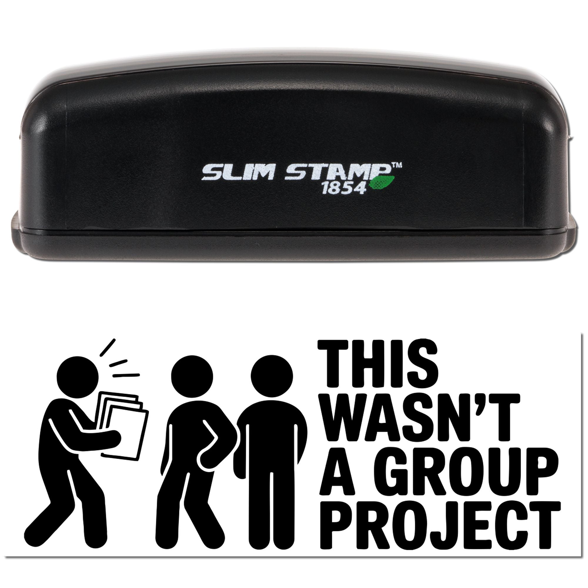 Slim Stamp 1854 custom rubber stamp featuring This Wasnt a Group Project design with teamwork icon
