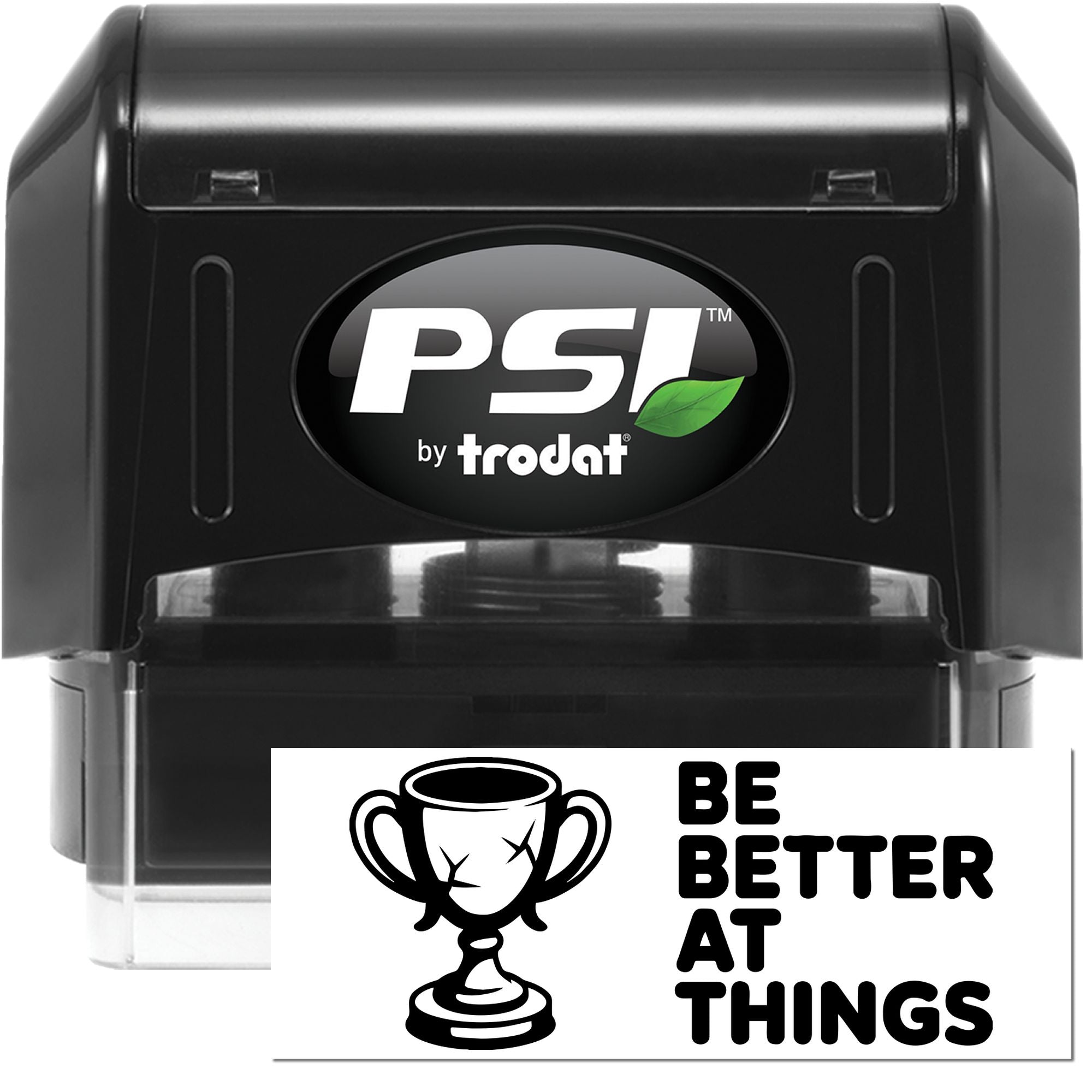 PSI by Trodat self-inking rubber stamp showing custom trophy design and Be Better at Things imprint