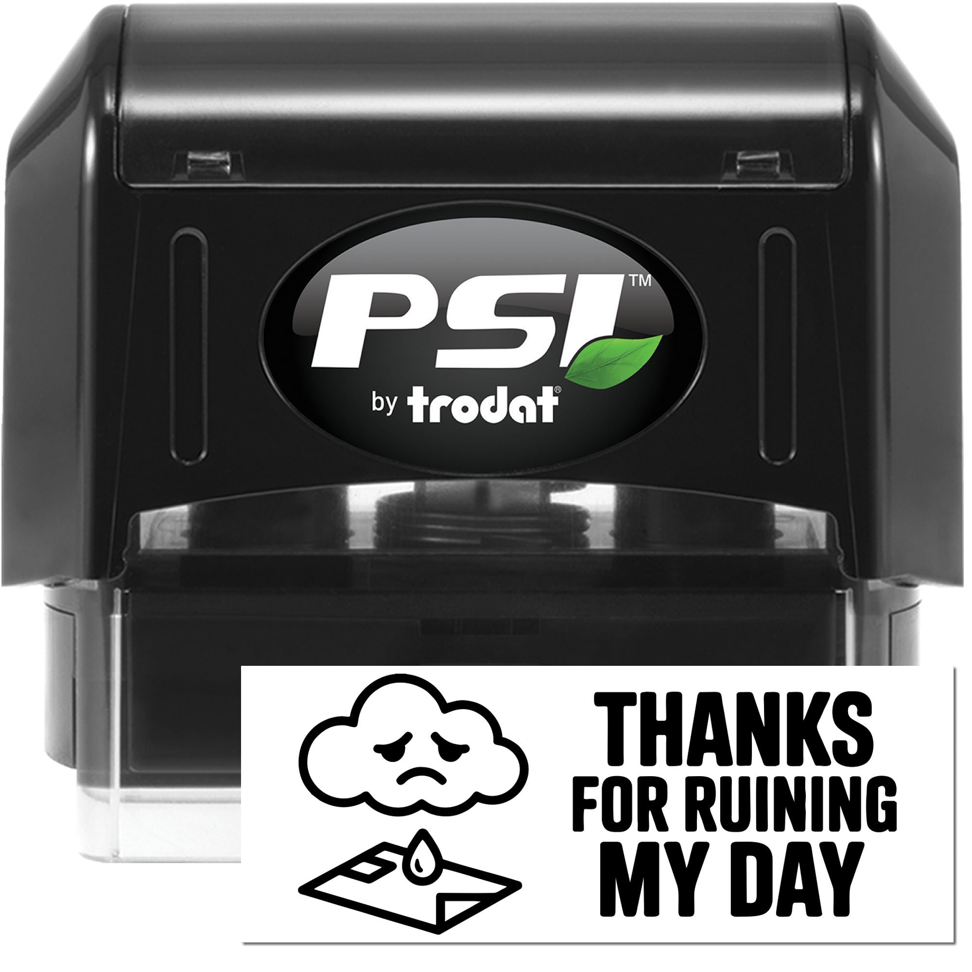 Custom self-inking rubber stamp with Thanks for Ruining My Day impression, sad cloud icon, PSI by Trodat.