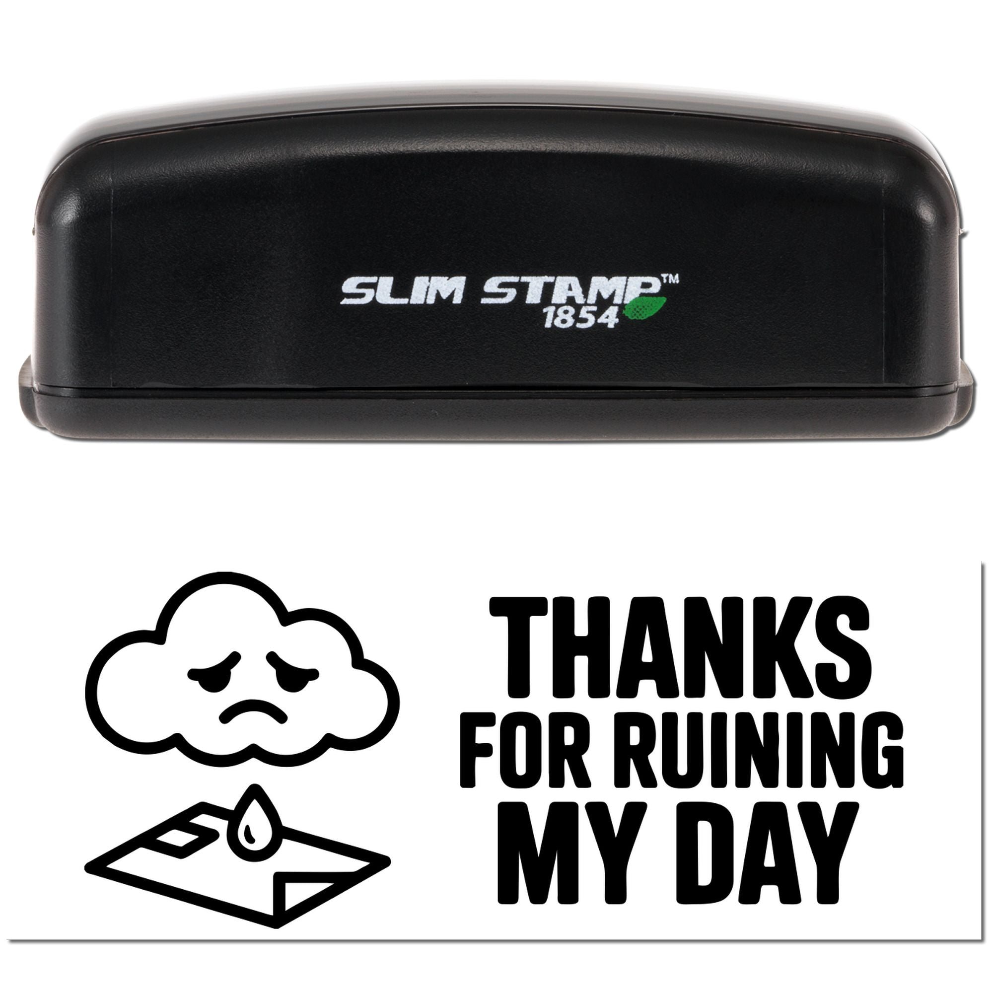 Self-inking rubber stamp with sad cloud icon and Thanks for ruining my day text for sarcastic office use.
