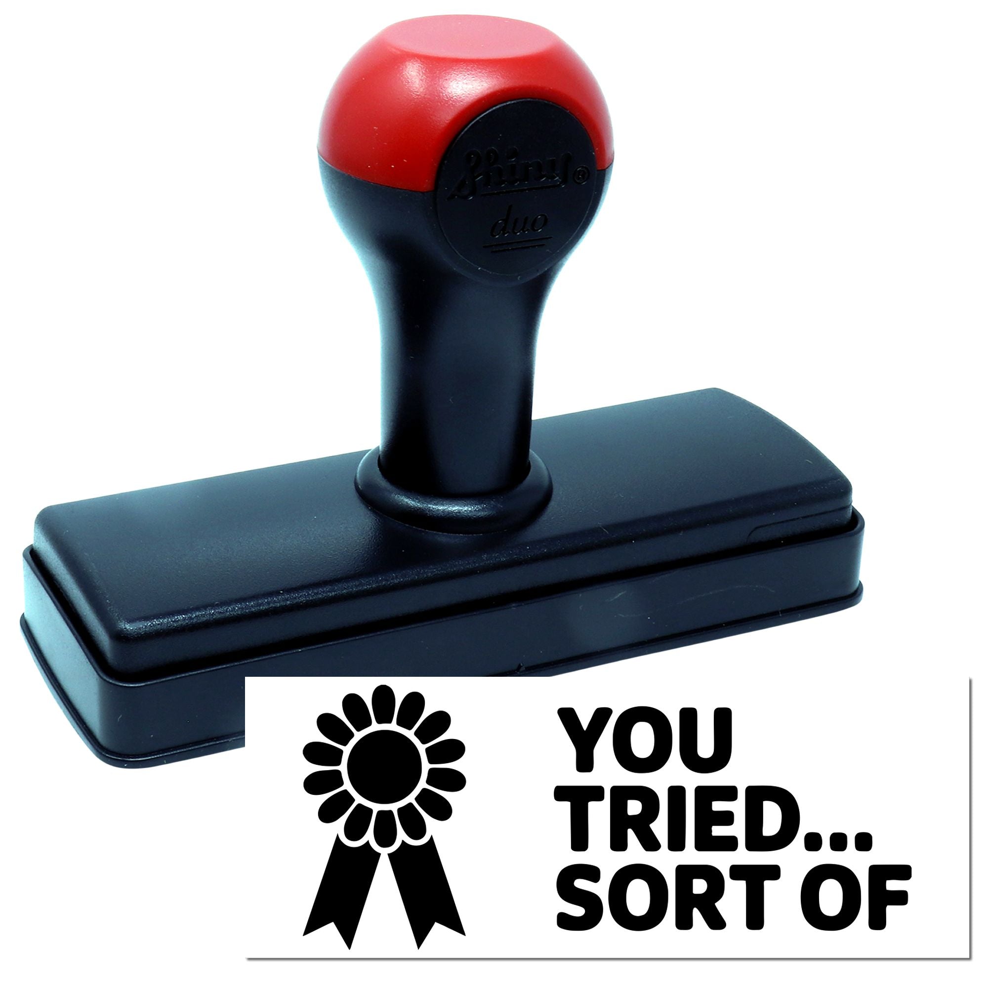 Self-inking rubber stamp with You Tried... Sort Of award design for funny office, classroom, or teacher use.