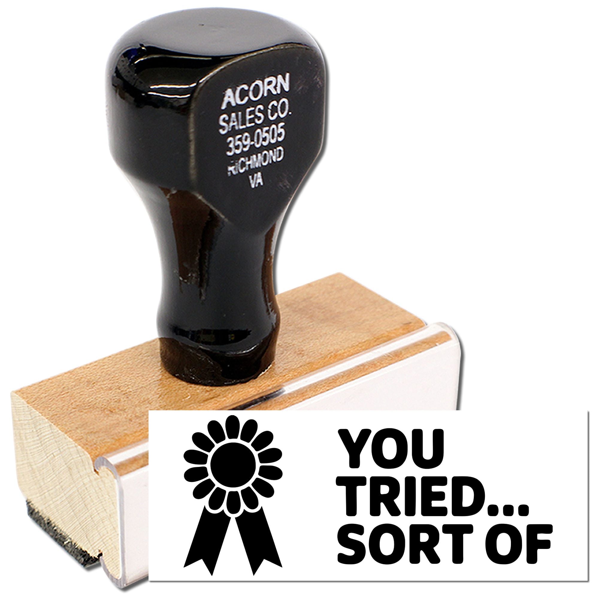 Wood-mounted custom rubber stamp with sample imprint You Tried... Sort Of for office, business, or novelty use.