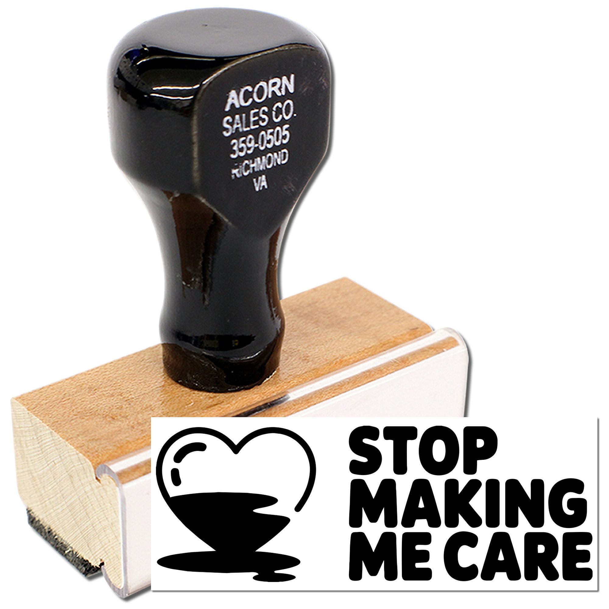 Custom rubber stamp with Stop Making Me Care message and heart icon, mounted on a wooden base.