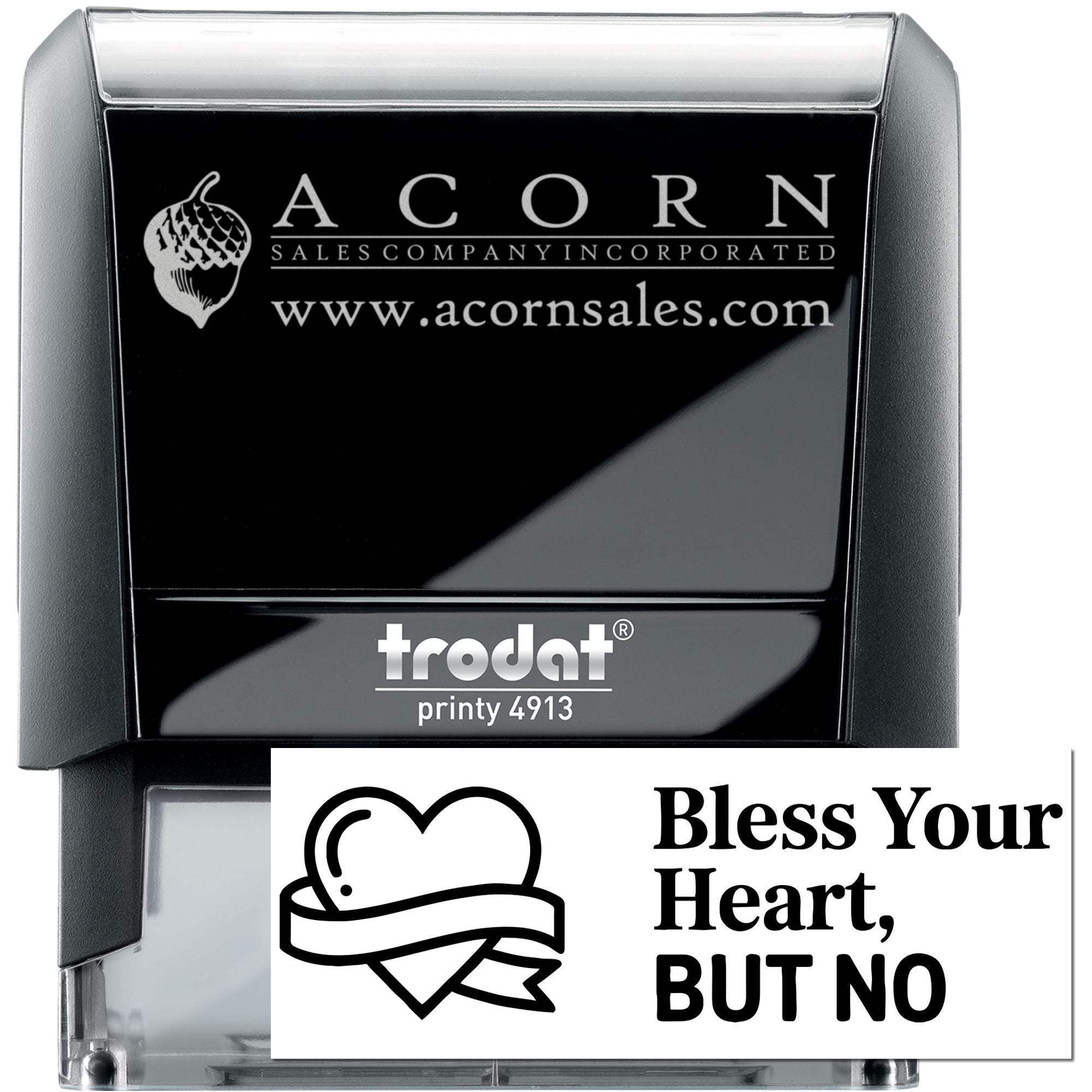 Trodat Printy 4913 self-inking custom rubber stamp with Acorn Sales logo and Bless Your Heart, BUT NO sentiment design