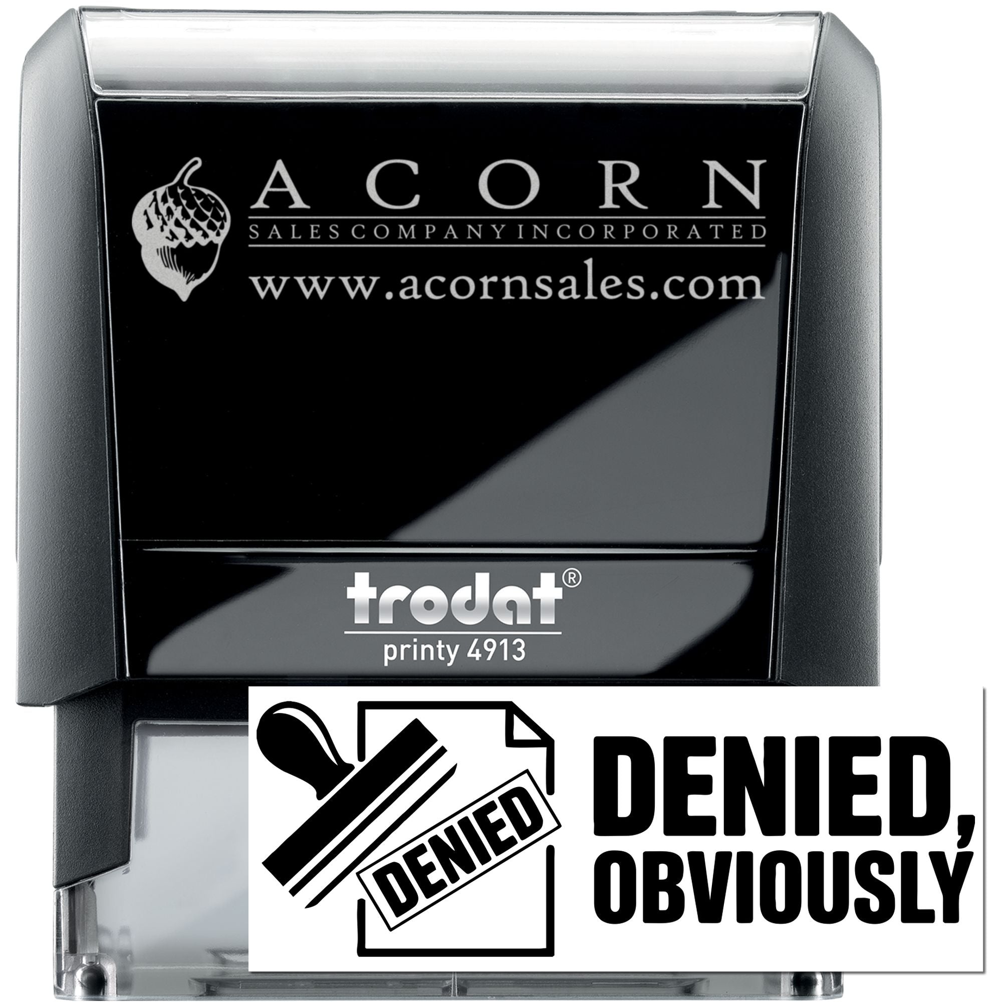 Self-inking custom rubber stamp, Trodat Printy 4913, with Acorn Sales logo and Denied, Obviously imprint.