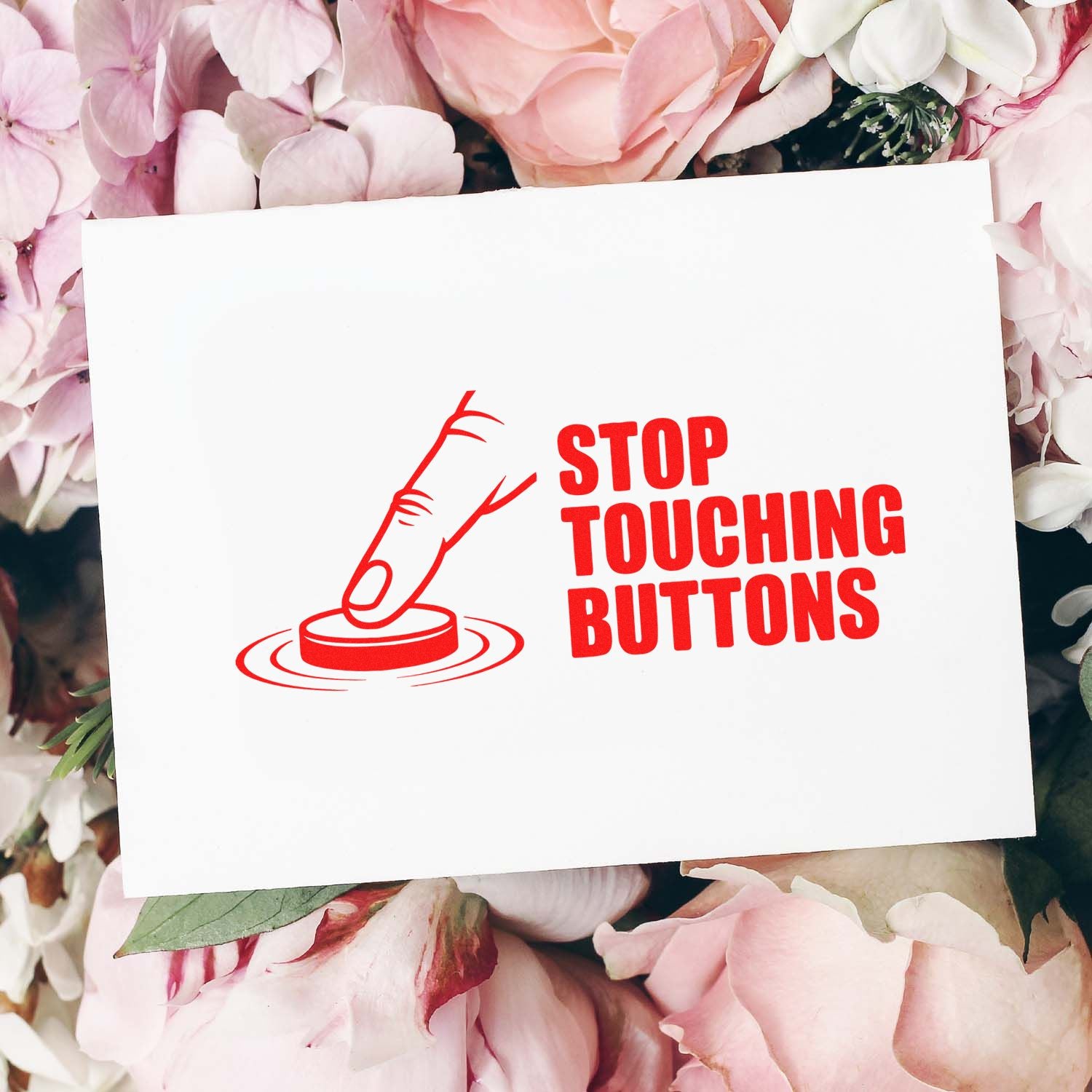 Stop touching buttons rubber stamp design with red push-button icon on white card, surrounded by pink flowers.