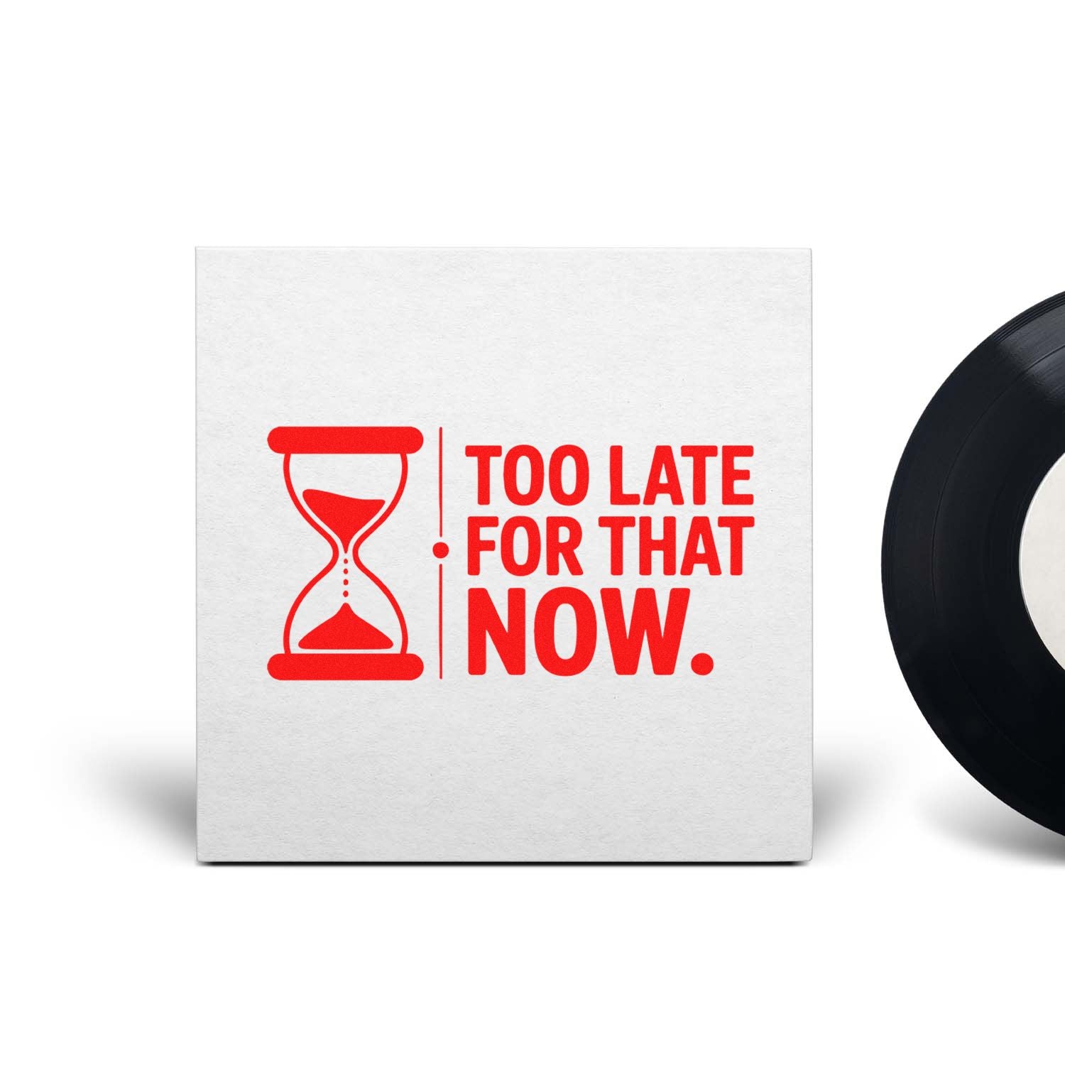 Funny rubber stamp with hourglass and Too Late for That Now text for office, teacher, or deadline reminders.