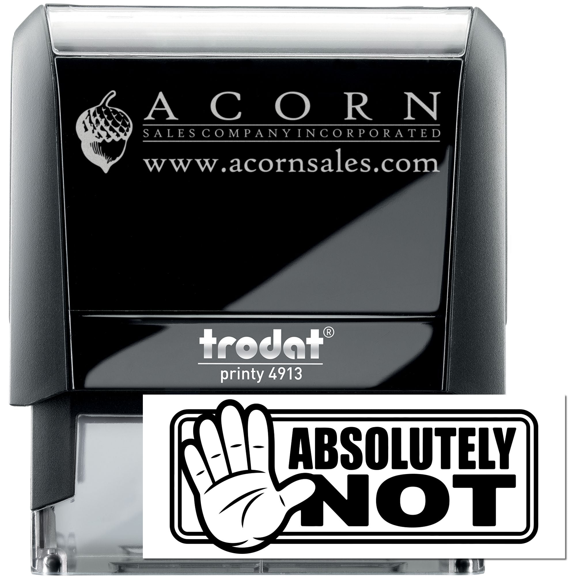 Custom self-inking rubber stamp with Acorn Sales logo and Absolutely Not design, Trodat Printy 4913 message stamp.