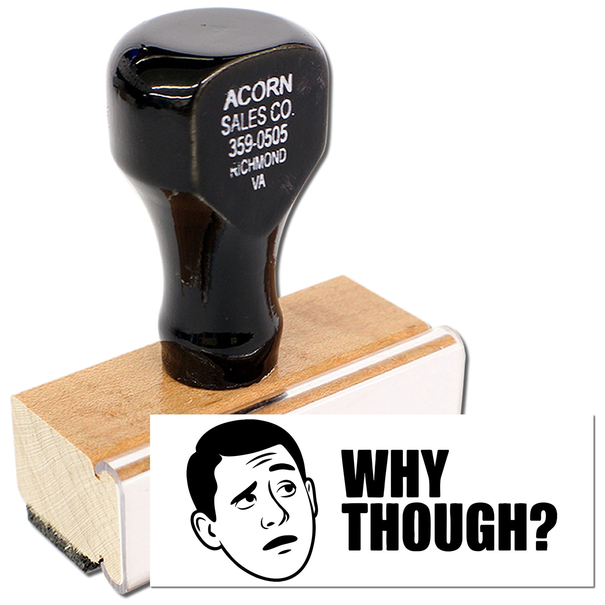 Custom wood-handled rubber stamp with business address and Why Though? design for personalized branding.