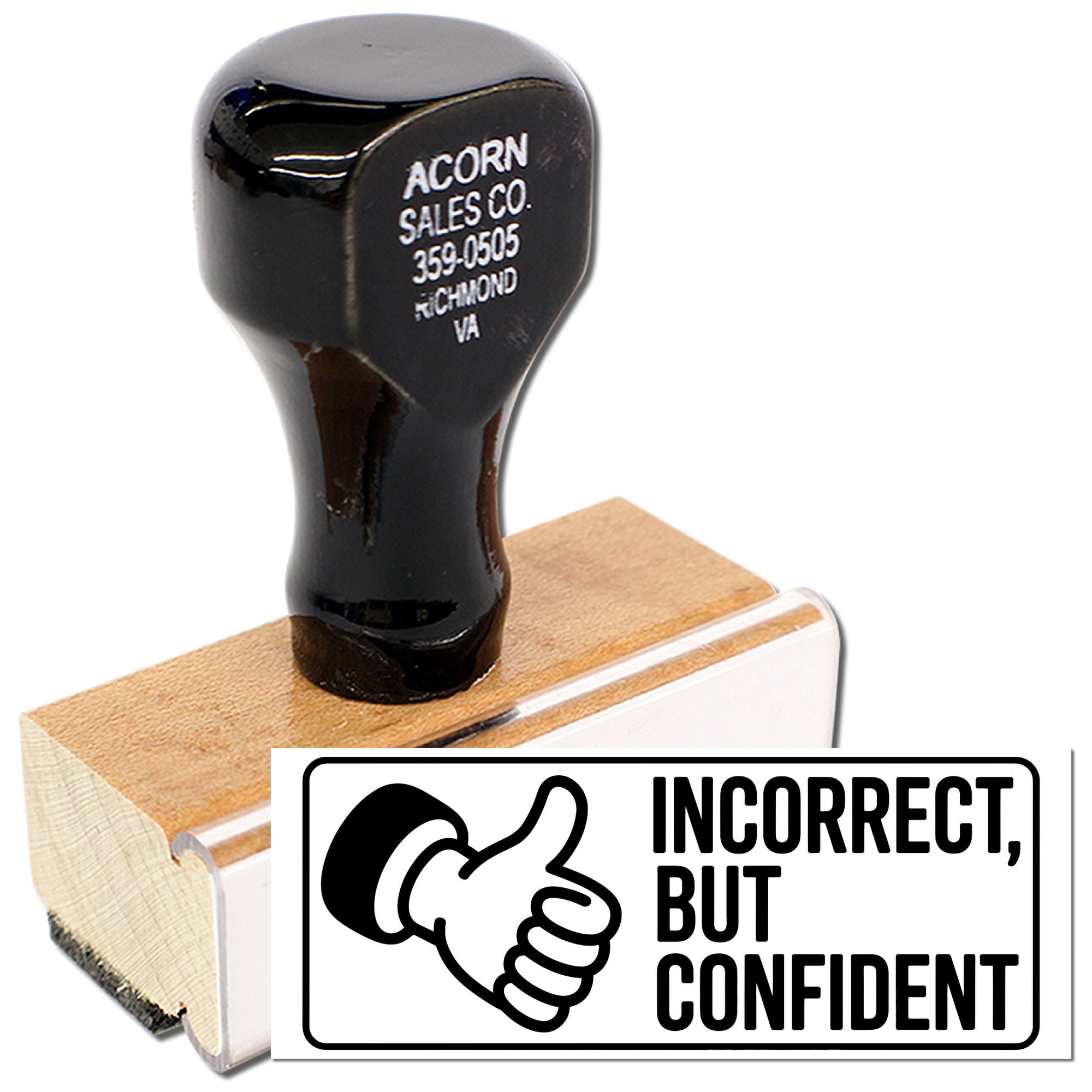 Rubber stamp with Incorrect, But Confident thumbs-up design for office documents, feedback, or novelty use.
