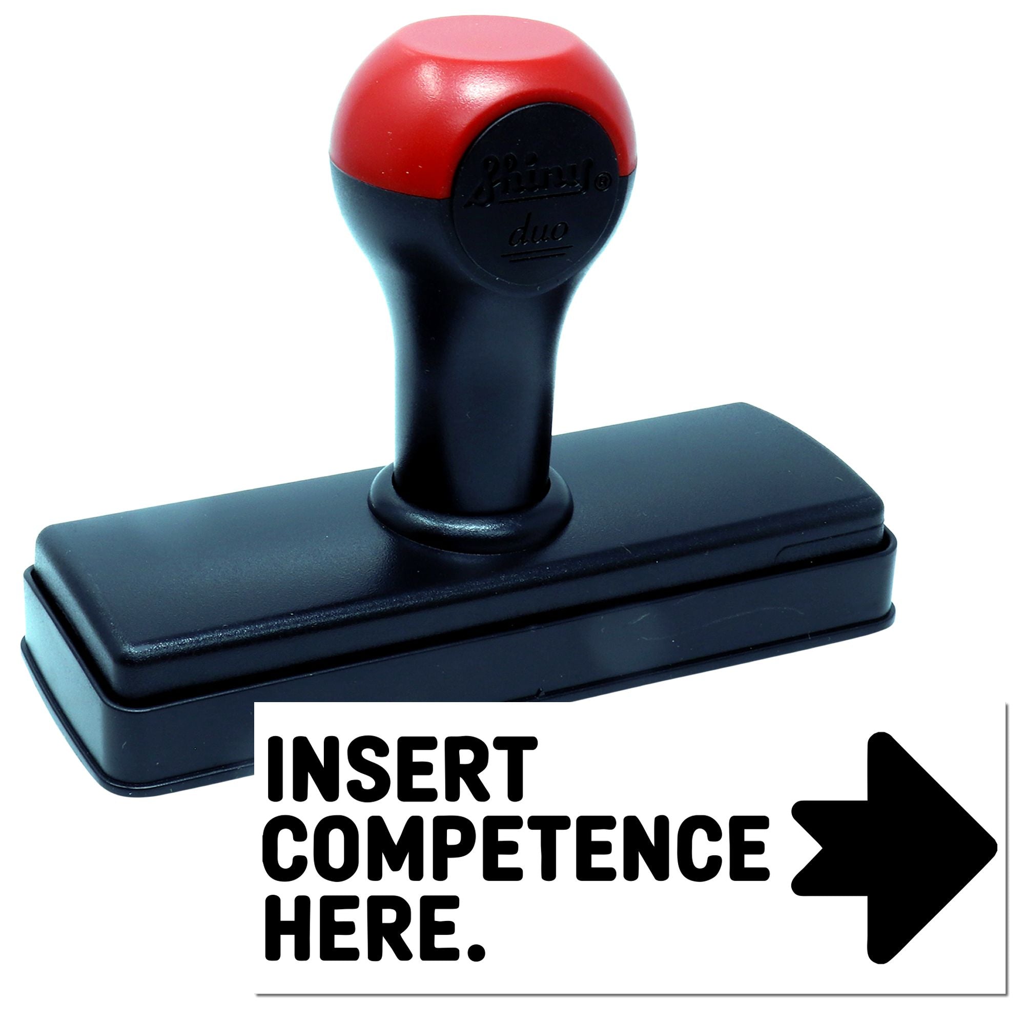 Custom self-inking rubber stamp with Insert Competence Here insert for office feedback, training, or novelty use.