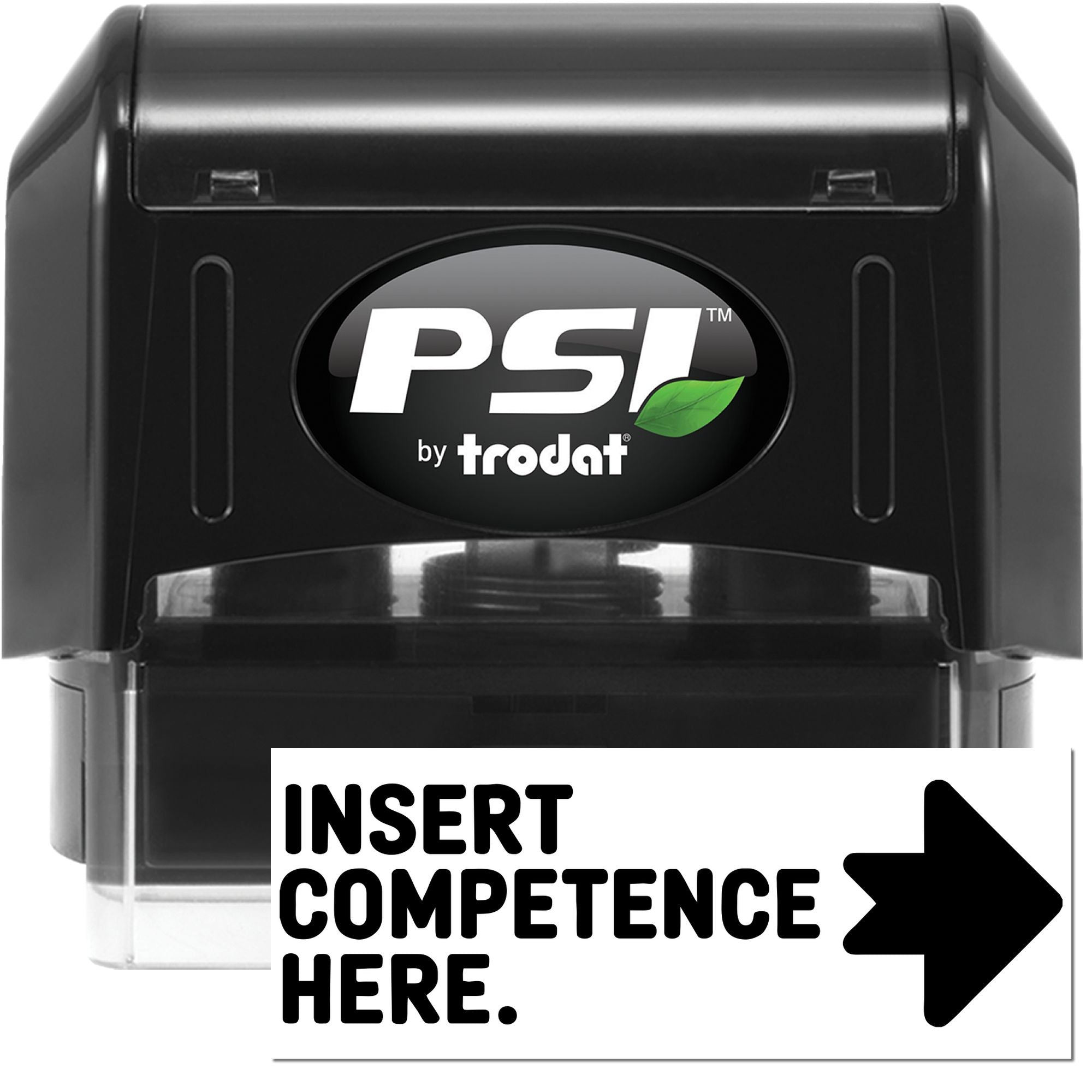 PSI by Trodat self-inking rubber stamp with Insert Competence Here message and arrow for office use