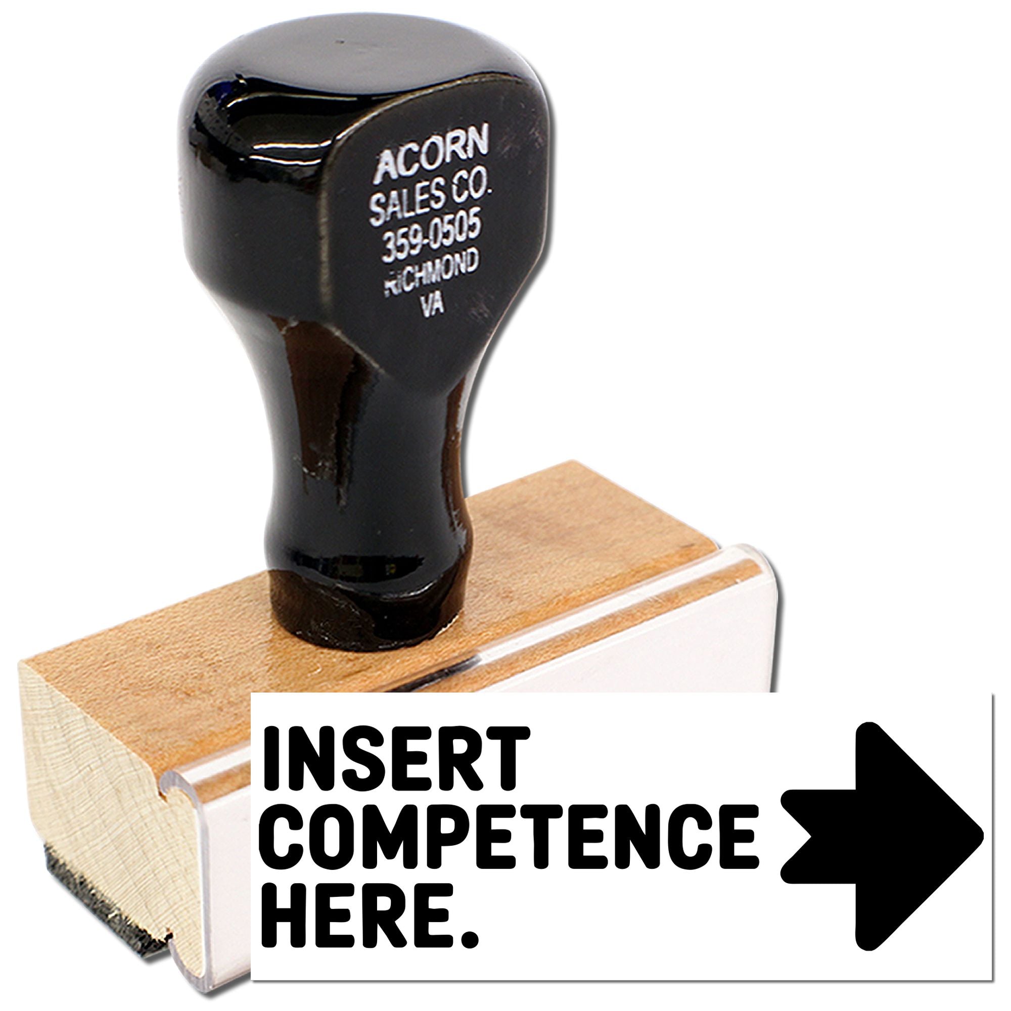 Wood handle rubber stamp with Insert Competence Here for office humor, branding, and custom business marking.