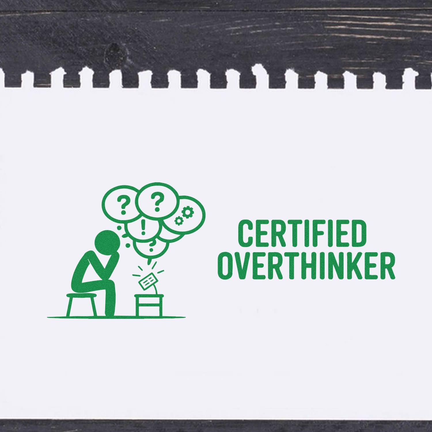 Certified Overthinker novelty rubber stamp impression with a thinking person, question marks, and green ink.