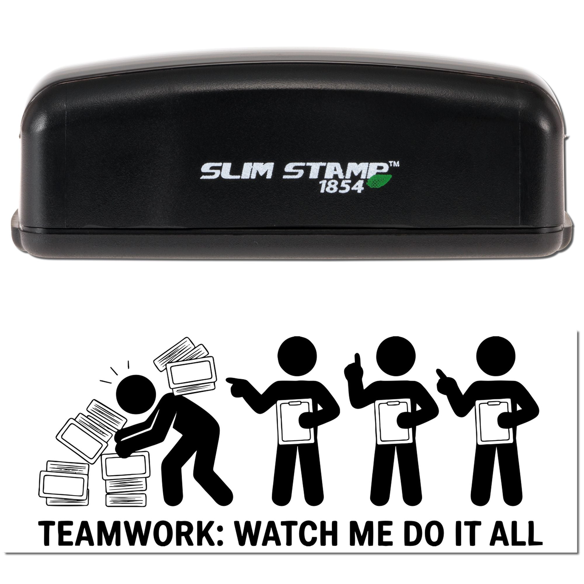 Slim Stamp 1854 self-inking rubber stamp with Teamwork: Watch Me Do It All custom office stamp design