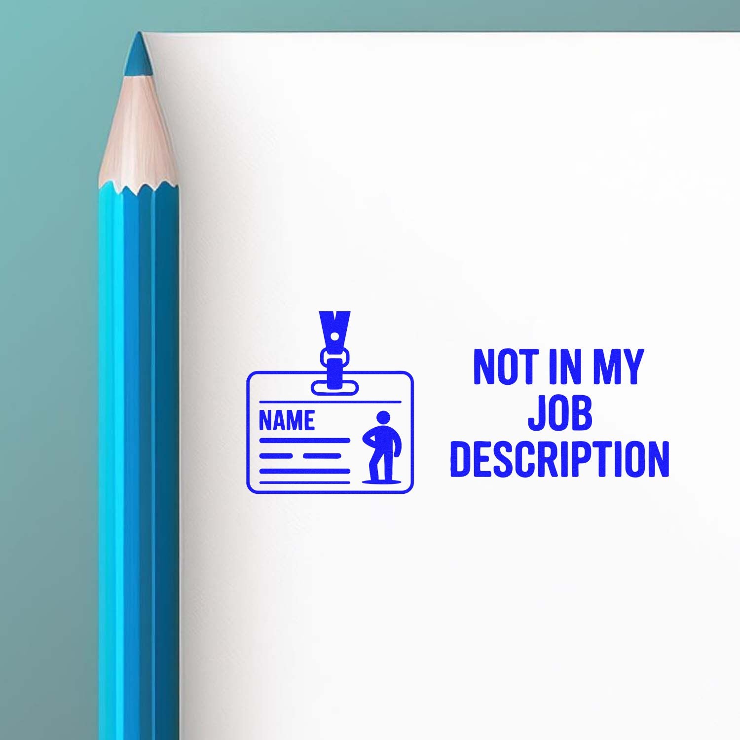 Not In My Job Description rubber stamp design with name badge icon, shown beside a blue pencil mockup.