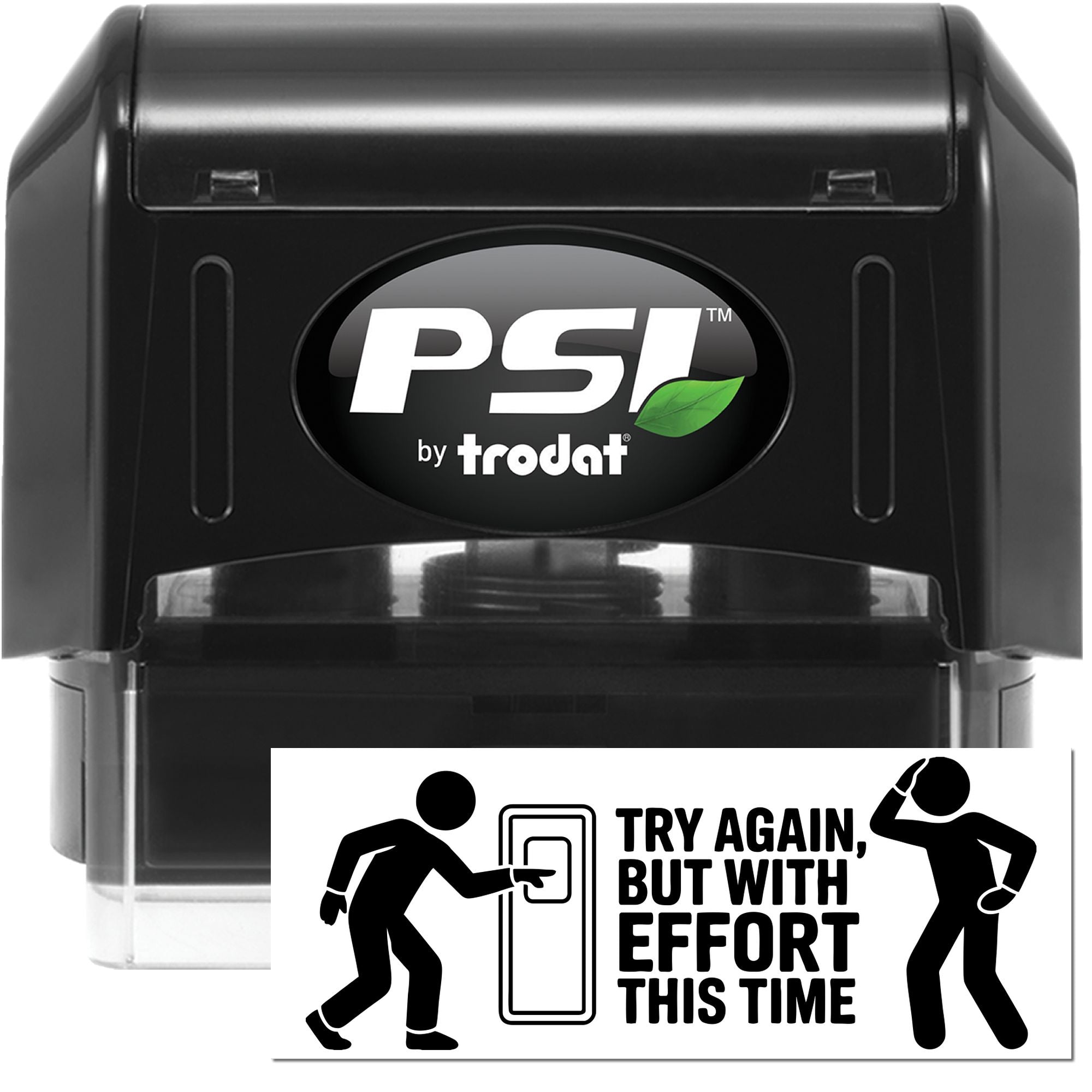 PSI by Trodat self-inking rubber stamp showing Try Again, But With Effort This Time imprint.