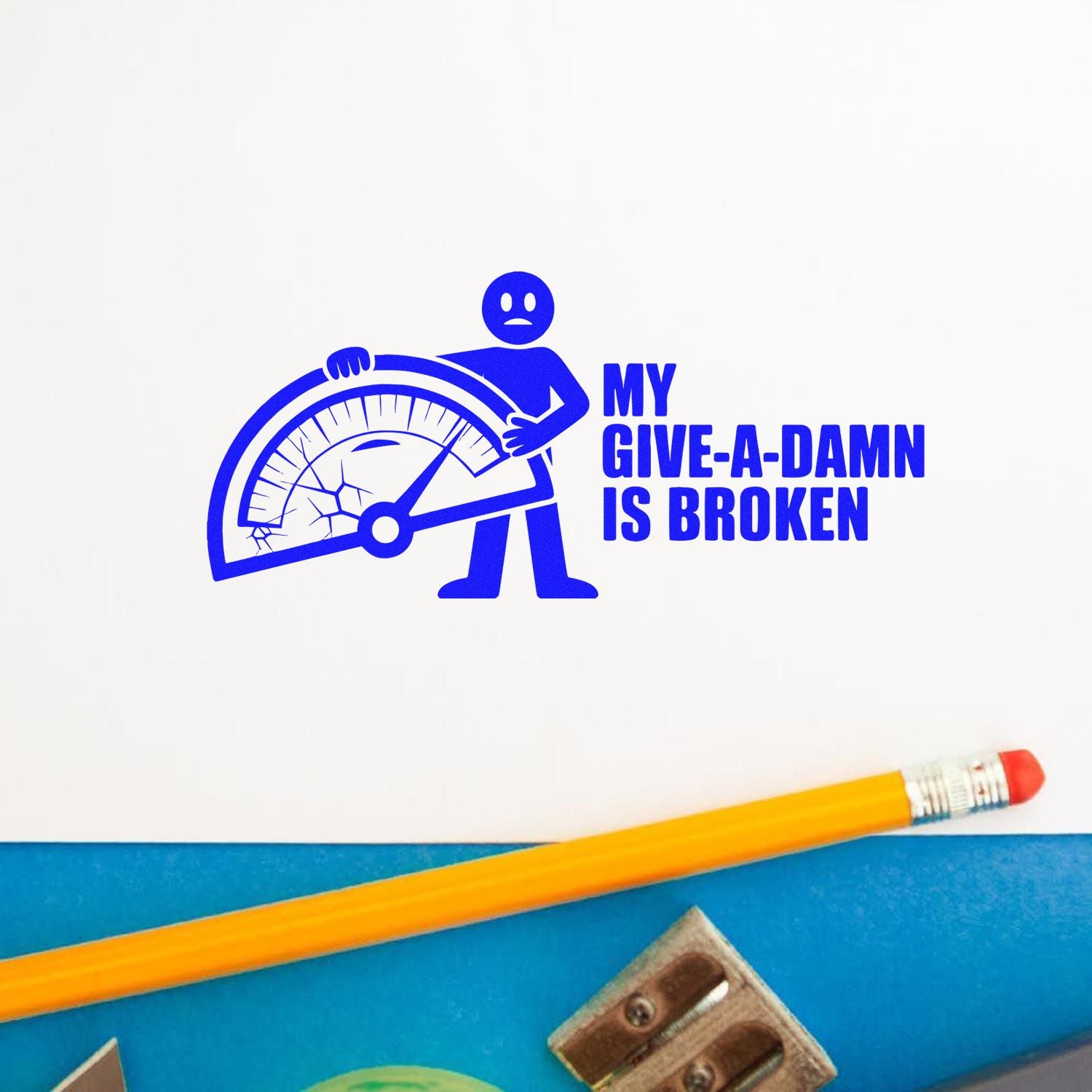 Custom rubber stamp impression reading My Give-A-Damn Is Broken with broken gauge design for office humor.
