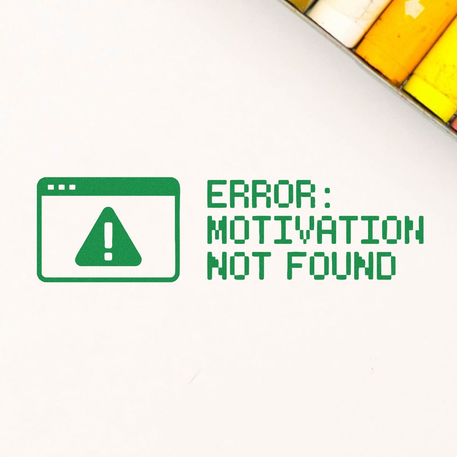 Funny rubber stamp design with warning icon and text: ERROR: MOTIVATION NOT FOUND for office and planner use.