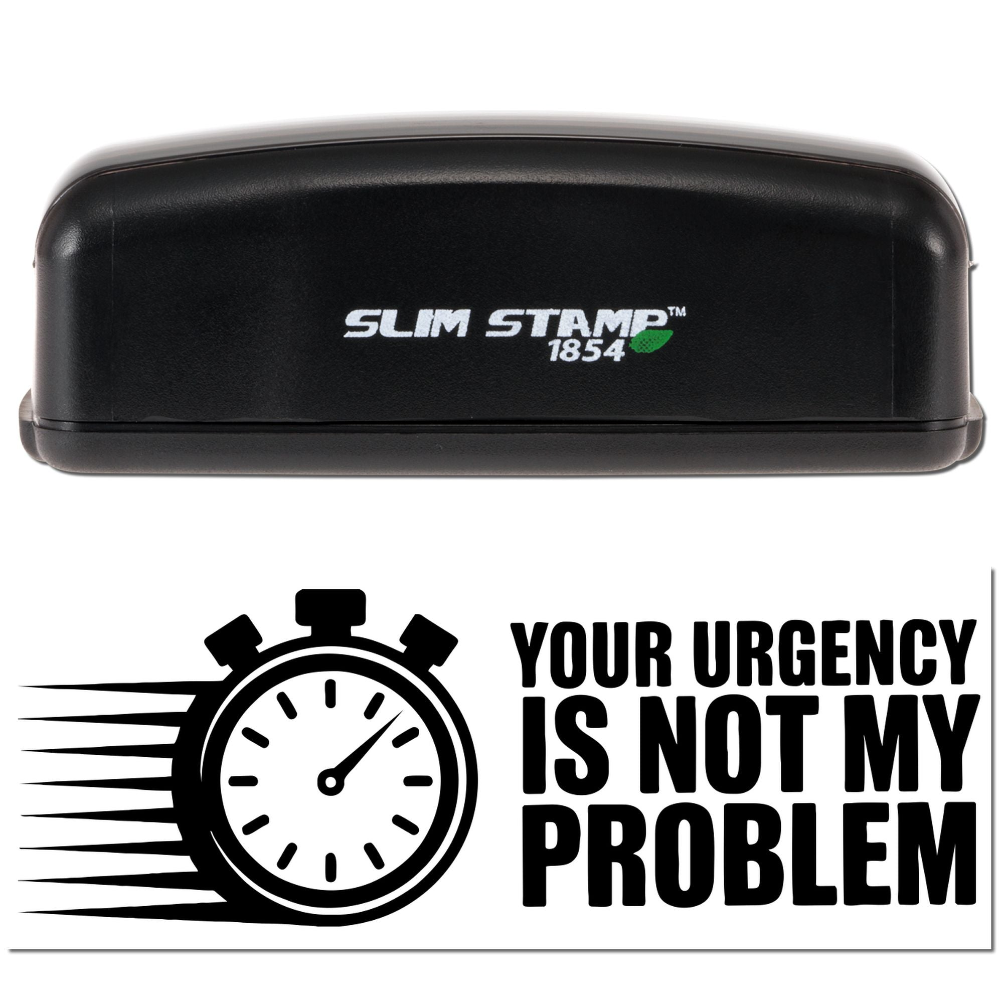 Your Urgency Snarky Office Slim Pre-Inked Stamp