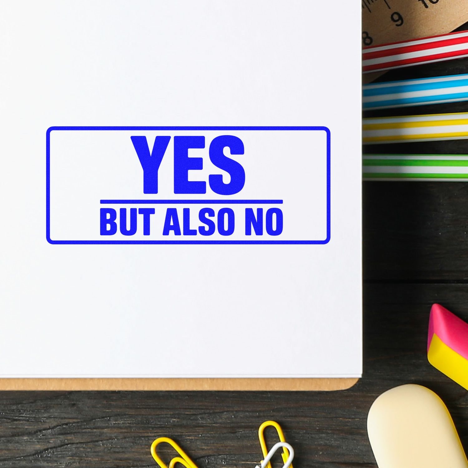 Blue Yes But Also No rubber stamp on a notebook page, ideal for office paperwork, planners, and custom stationery.