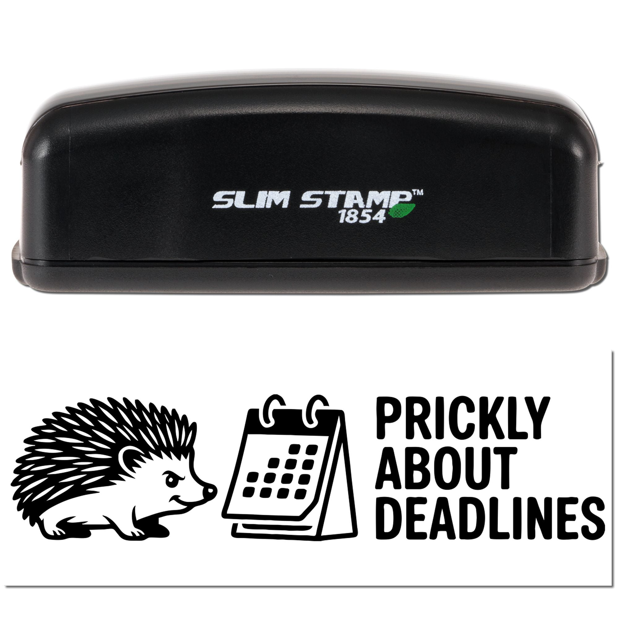 Slim Stamp 1854 self-inking rubber stamp with hedgehog design and Prickly about deadlines office message.