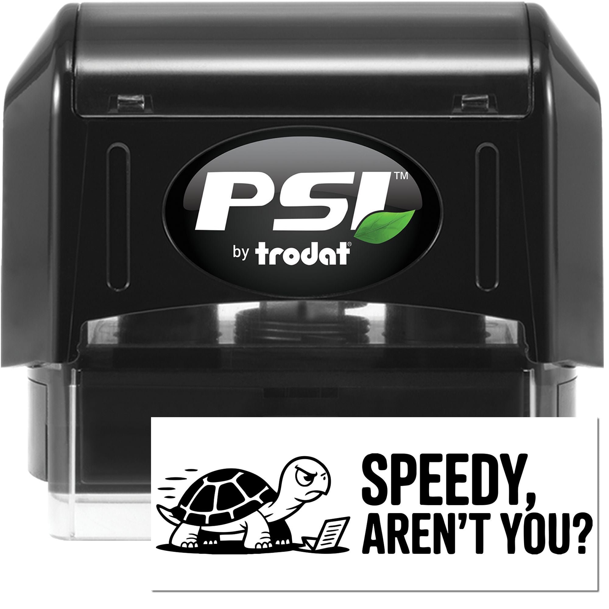PSI by Trodat self-inking rubber stamp with turtle and "Speedy, Aren't You?" design for office humor and mail reminders.