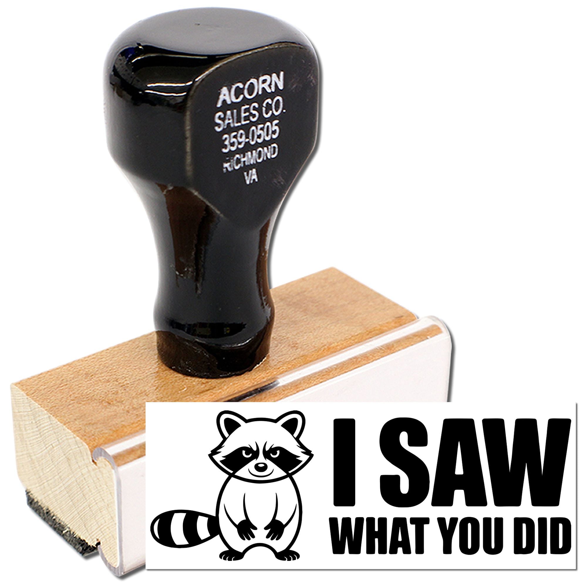 Wood handle rubber stamp with raccoon I SAW WHAT YOU DID design and Acorn Sales Co. imprint