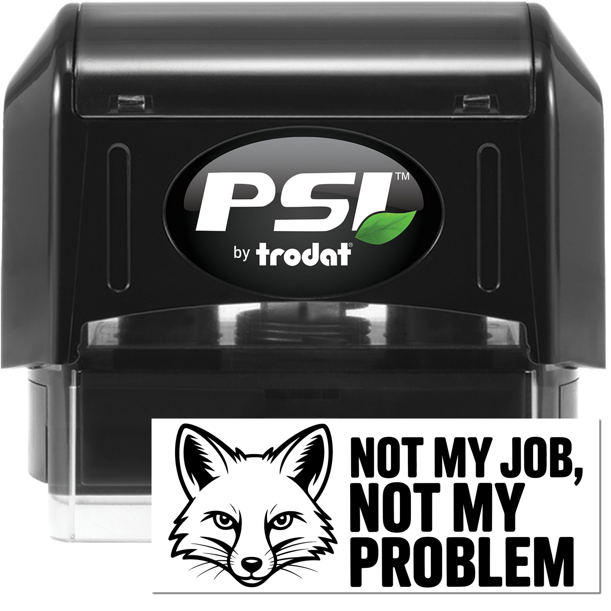 PSI by Trodat self-inking rubber stamp with custom fox design and Not My Job, Not My Problem imprint