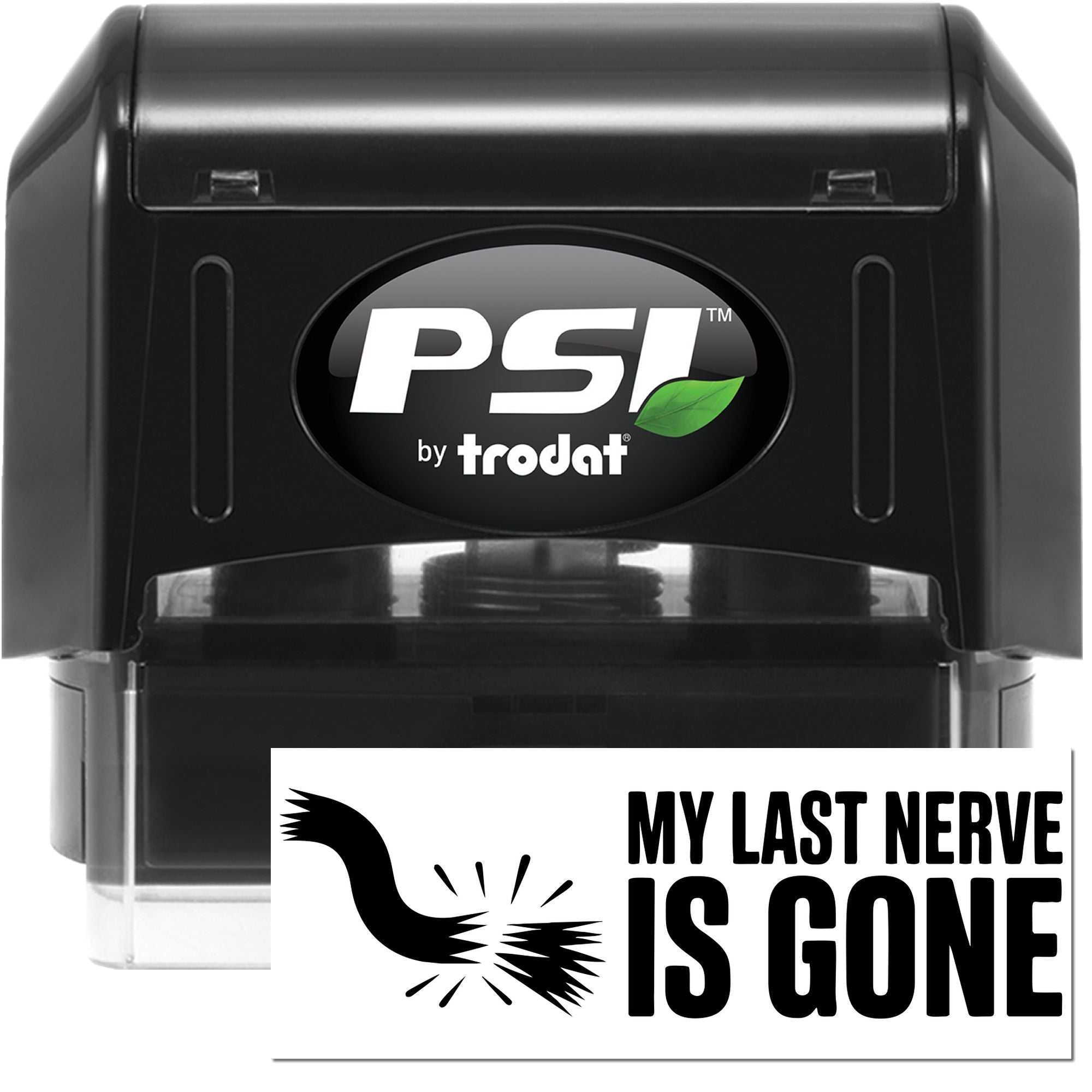 PSI by Trodat custom self-inking rubber stamp with My Last Nerve Is Gone design for office humor.